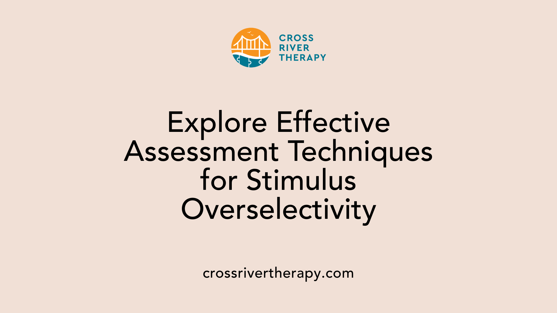 Explore Effective Assessment Techniques for Stimulus Overselectivity