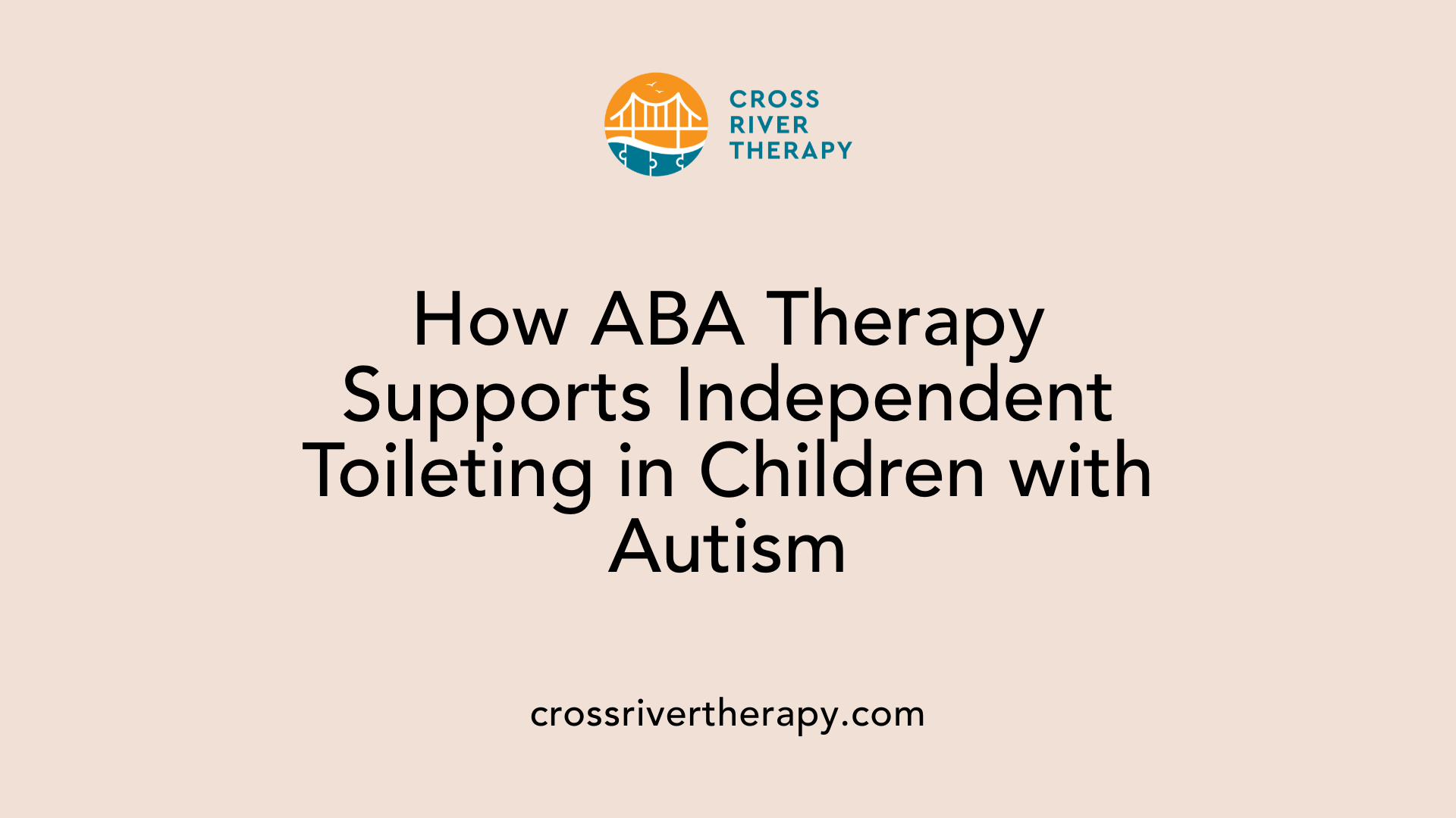 How ABA Therapy Supports Independent Toileting in Children with Autism