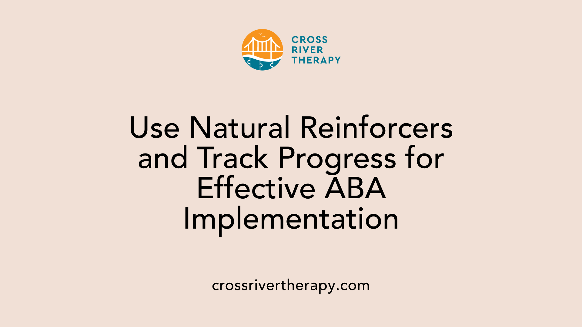Use Natural Reinforcers and Track Progress for Effective ABA Implementation