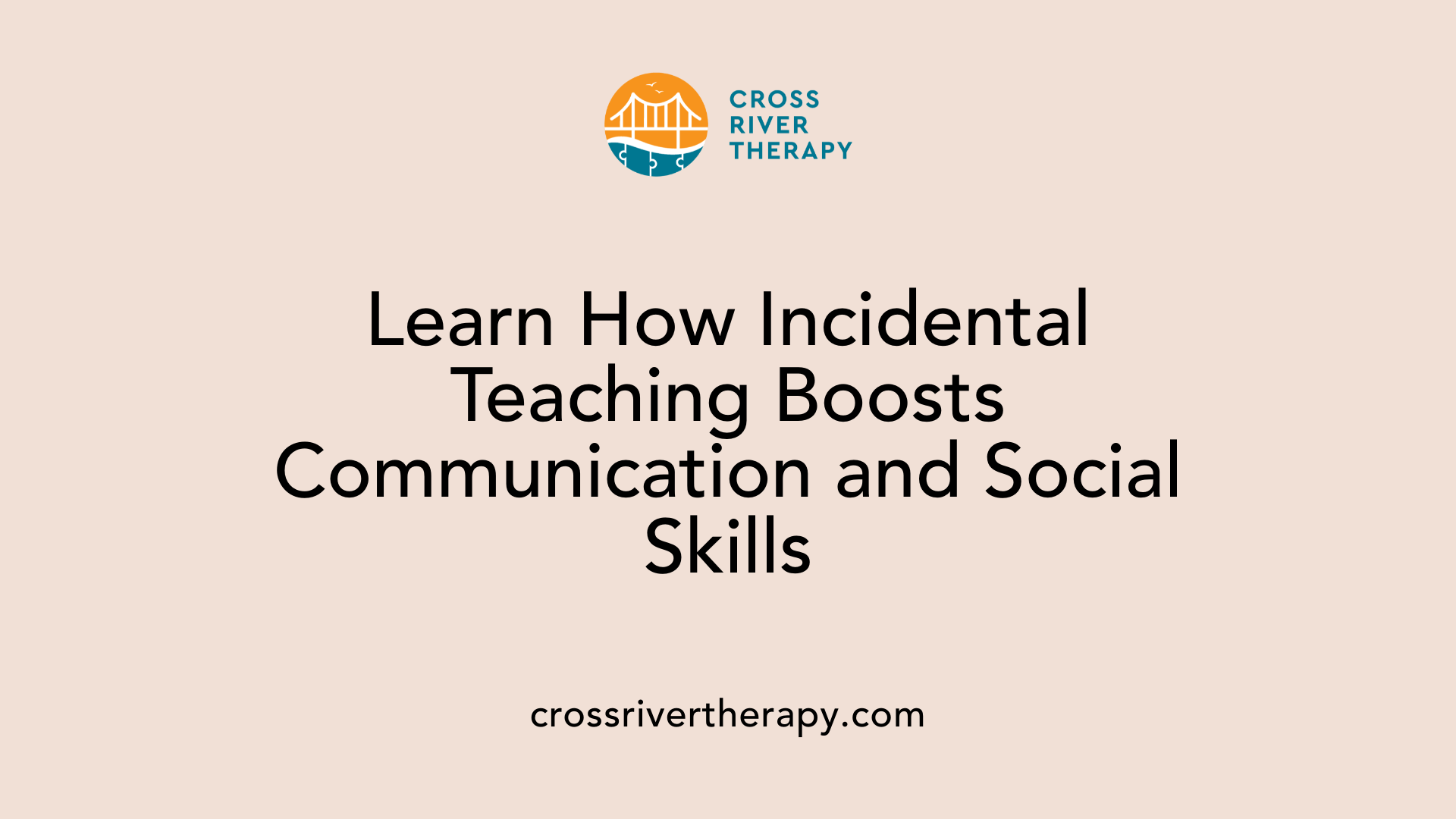 Learn How Incidental Teaching Boosts Communication and Social Skills
