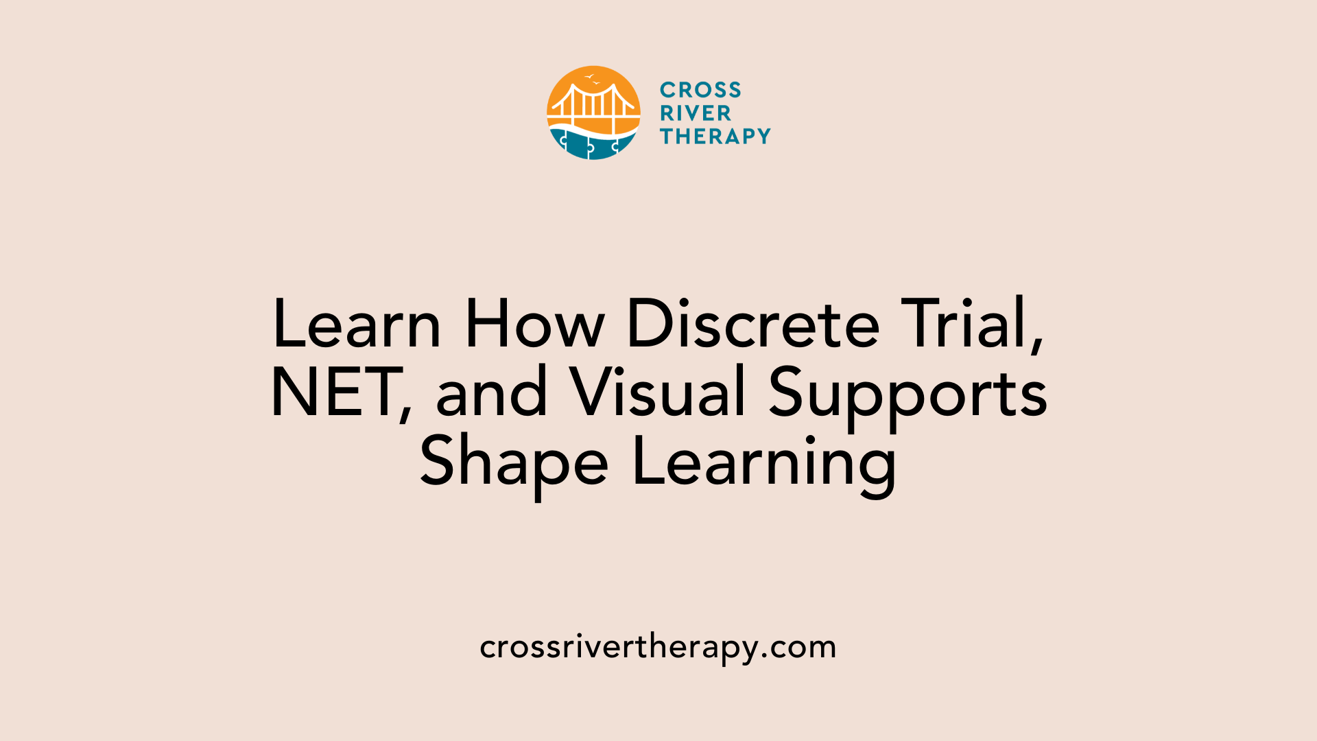 Learn How Discrete Trial, NET, and Visual Supports Shape Learning