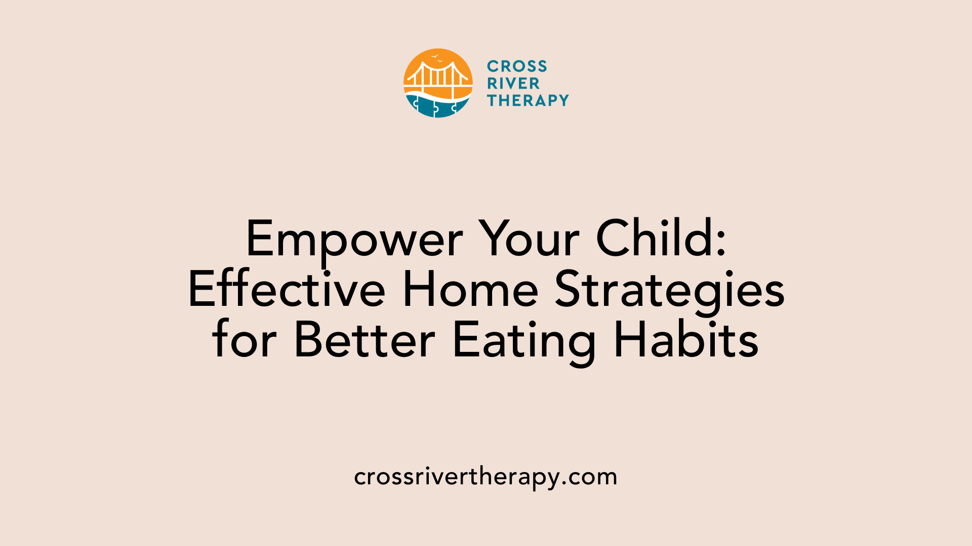 Empower Your Child: Effective Home Strategies for Better Eating Habits