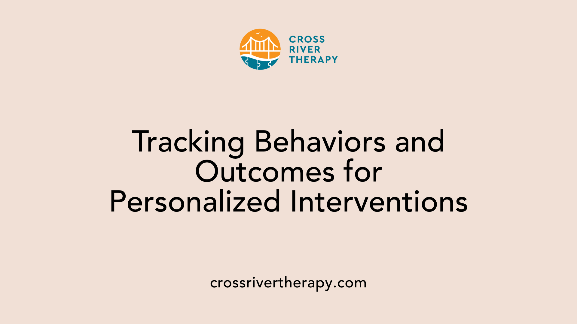 Tracking Behaviors and Outcomes for Personalized Interventions