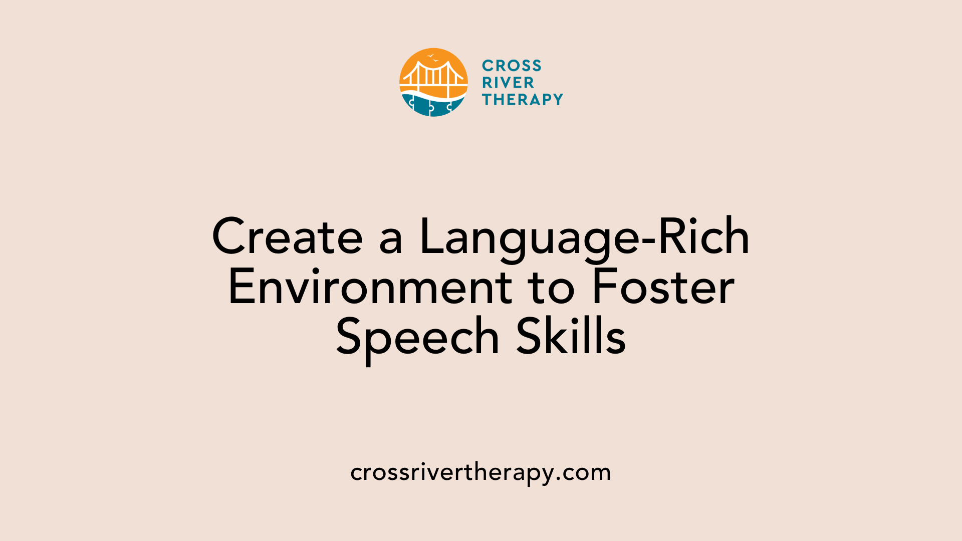 Create a Language-Rich Environment to Foster Speech Skills