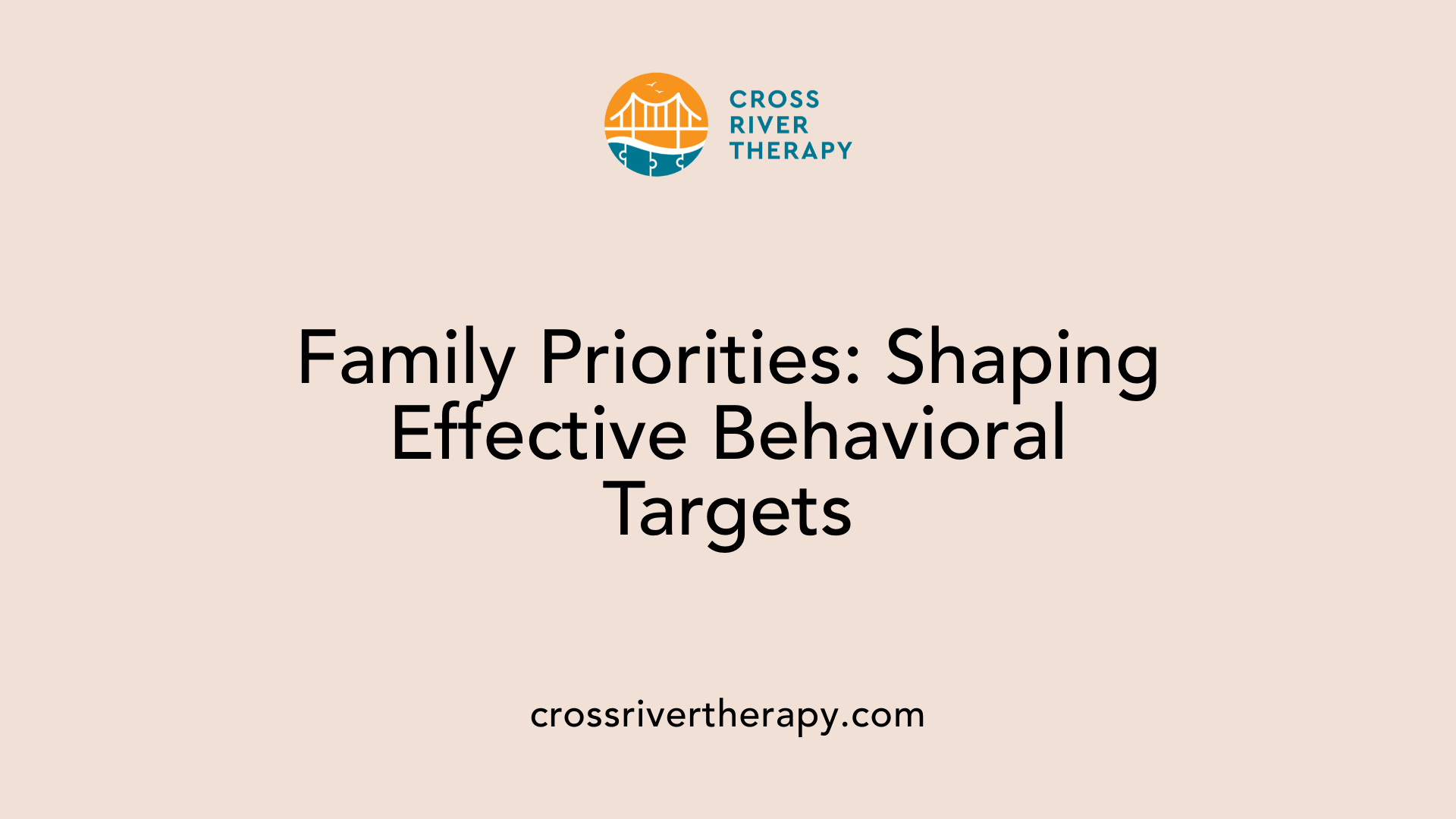 Family Priorities: Shaping Effective Behavioral Targets
