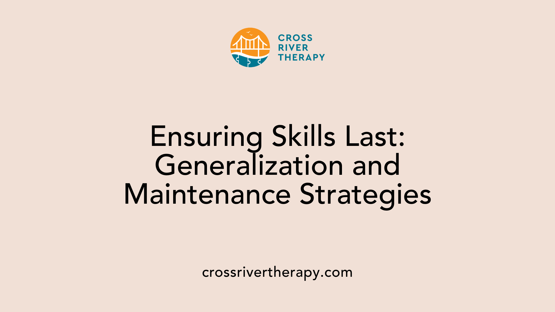 Ensuring Skills Last: Generalization and Maintenance Strategies