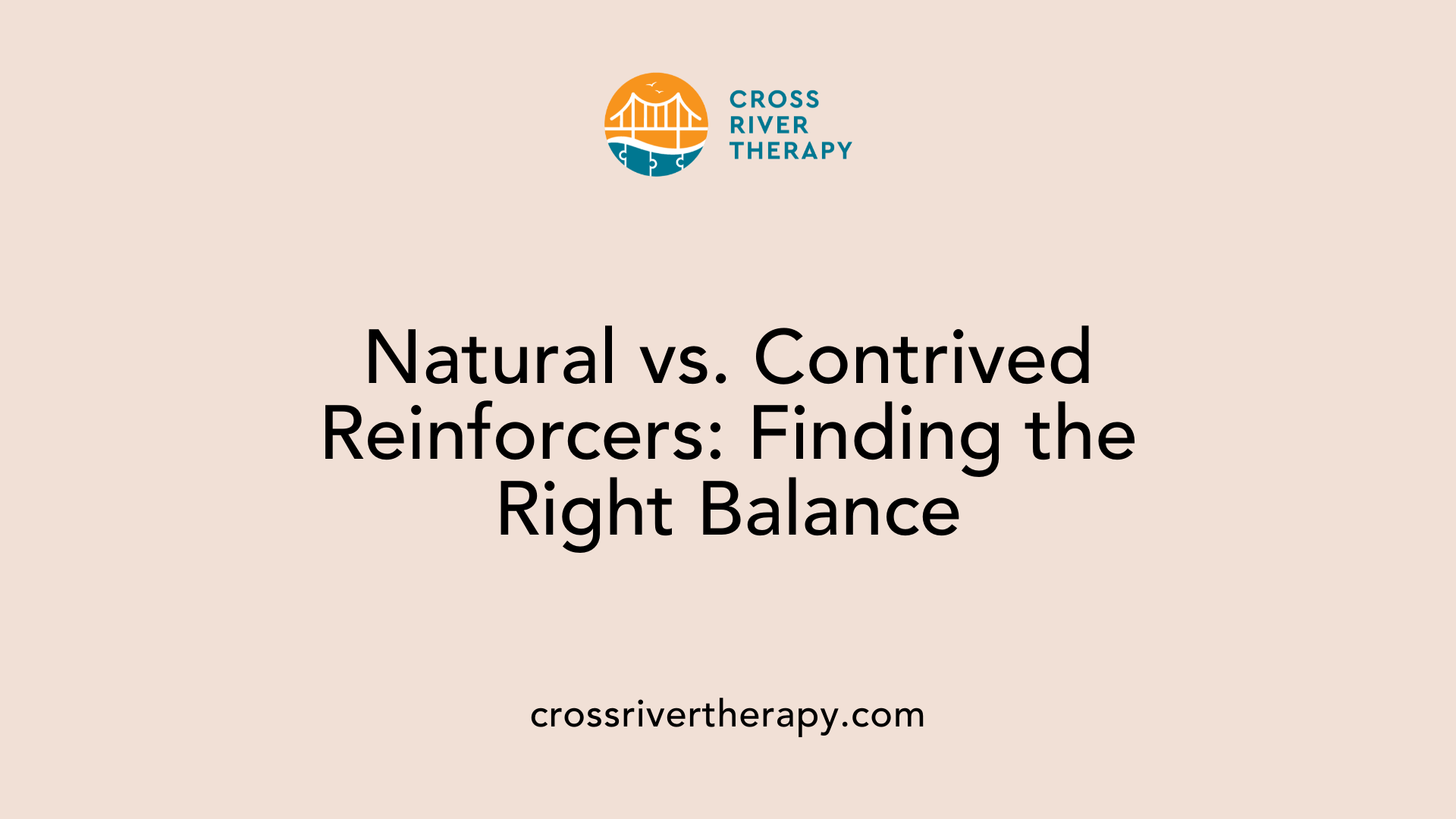 Natural vs. Contrived Reinforcers: Finding the Right Balance