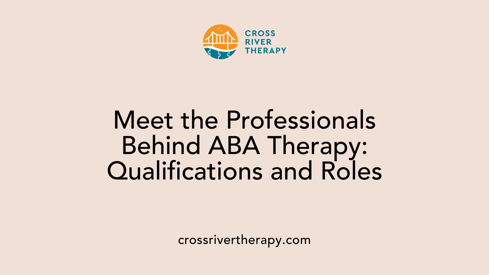 Meet the Professionals Behind ABA Therapy: Qualifications and Roles