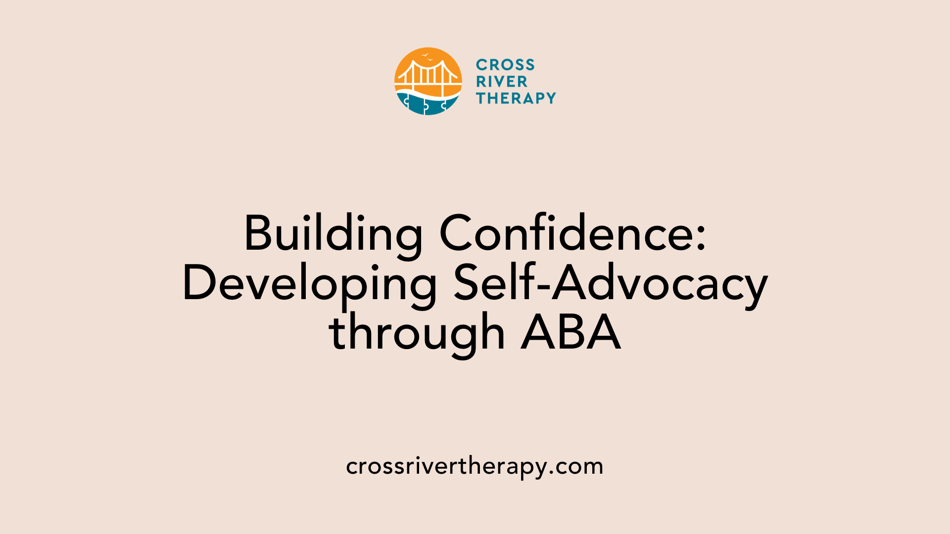 Building Confidence: Developing Self-Advocacy through ABA