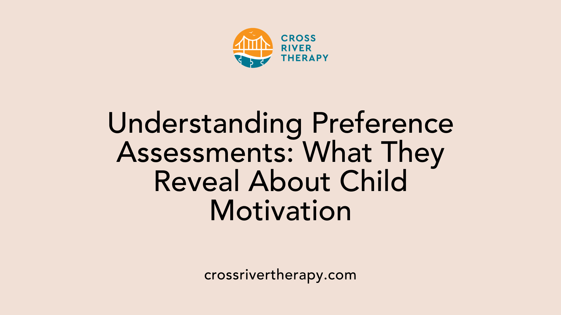 Understanding Preference Assessments: What They Reveal About Child Motivation