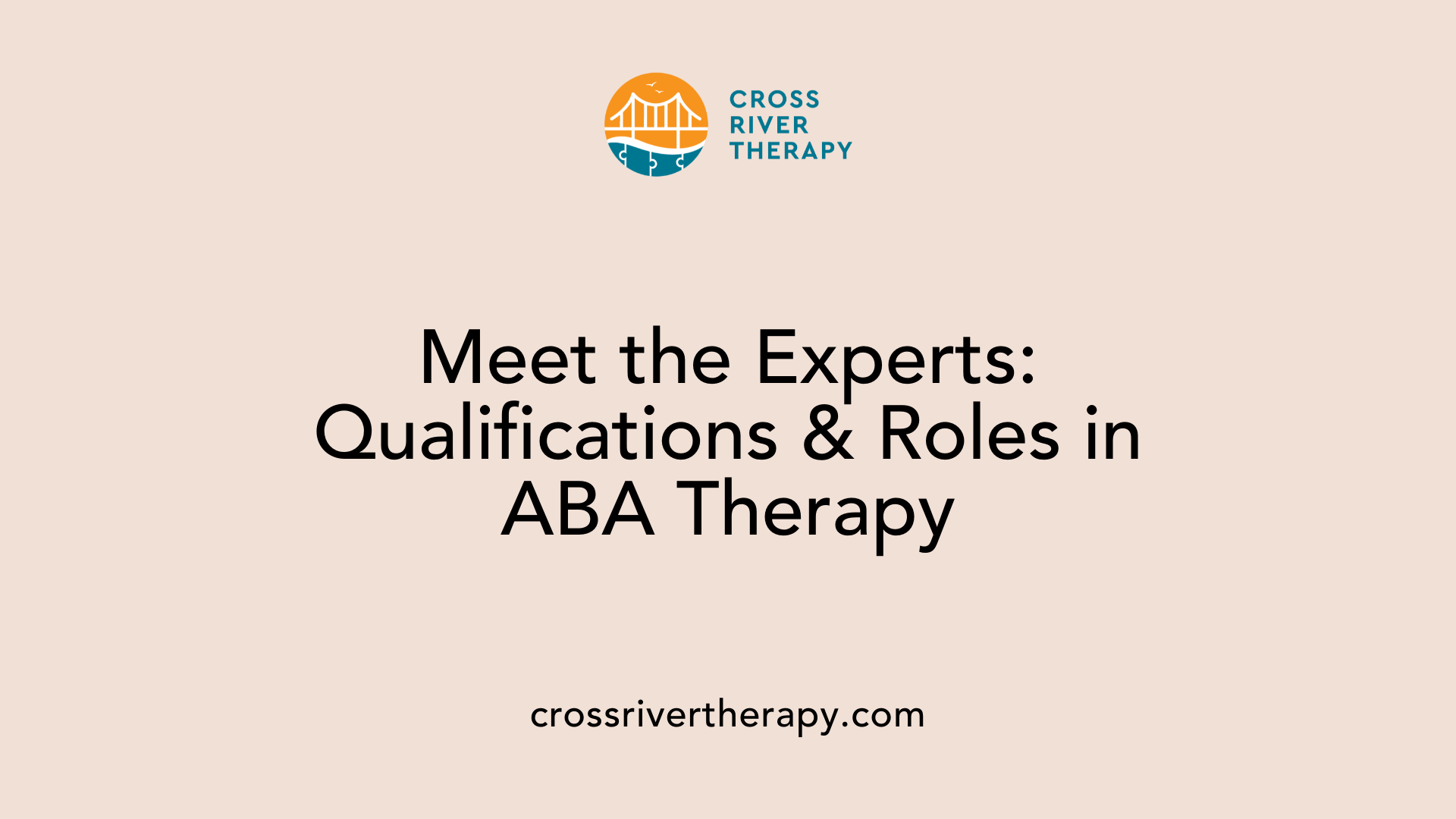 Meet the Experts: Qualifications &amp; Roles in ABA Therapy