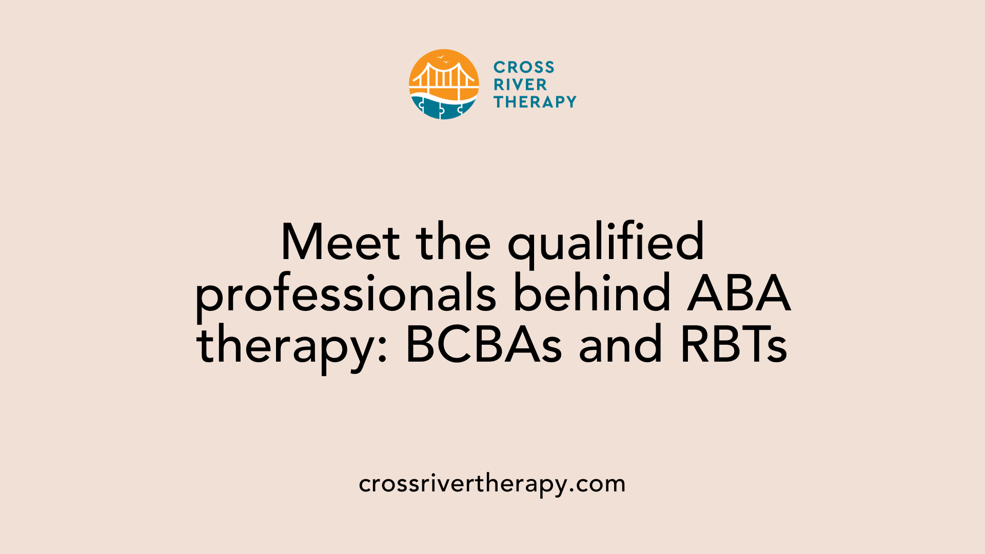 Meet the qualified professionals behind ABA therapy: BCBAs and RBTs