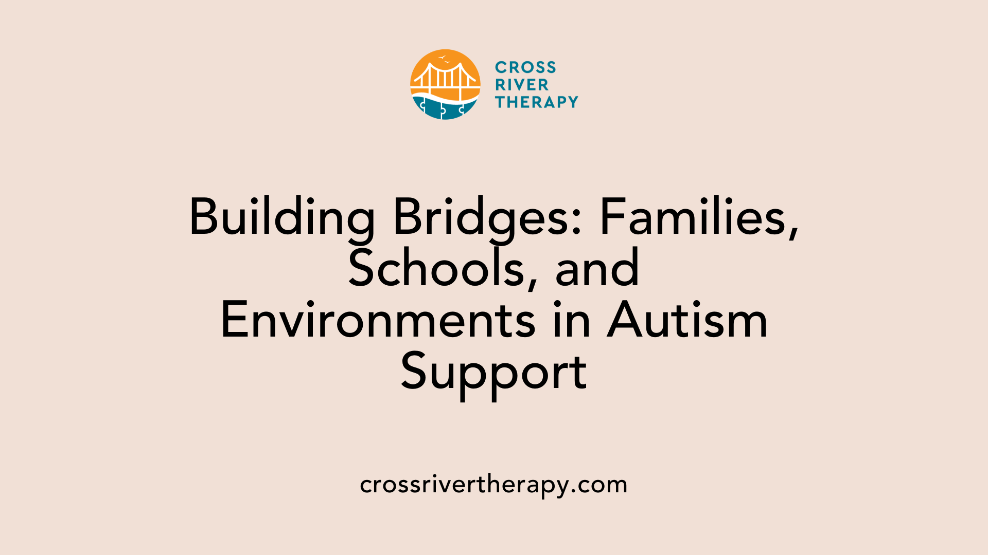 Building Bridges: Families, Schools, and Environments in Autism Support
