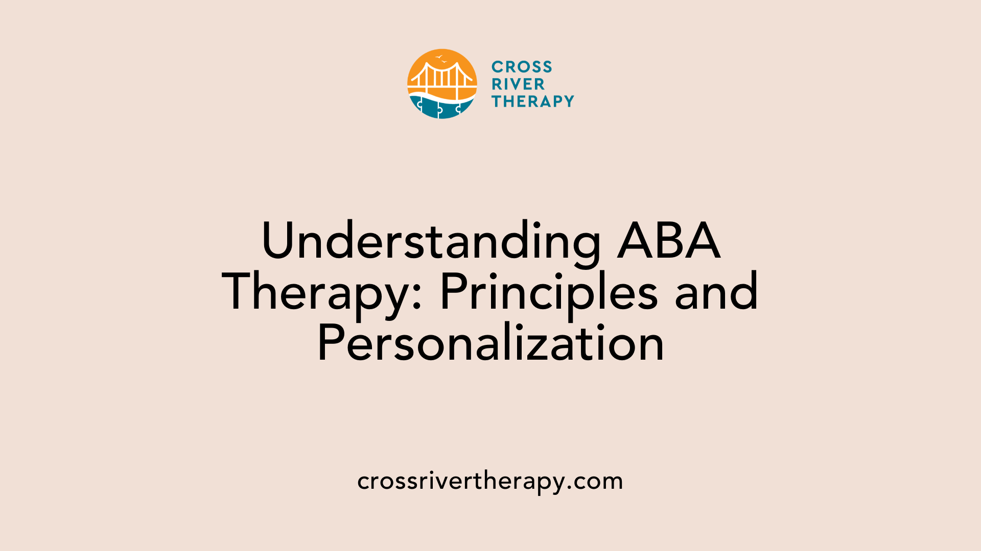 Understanding ABA Therapy: Principles and Personalization