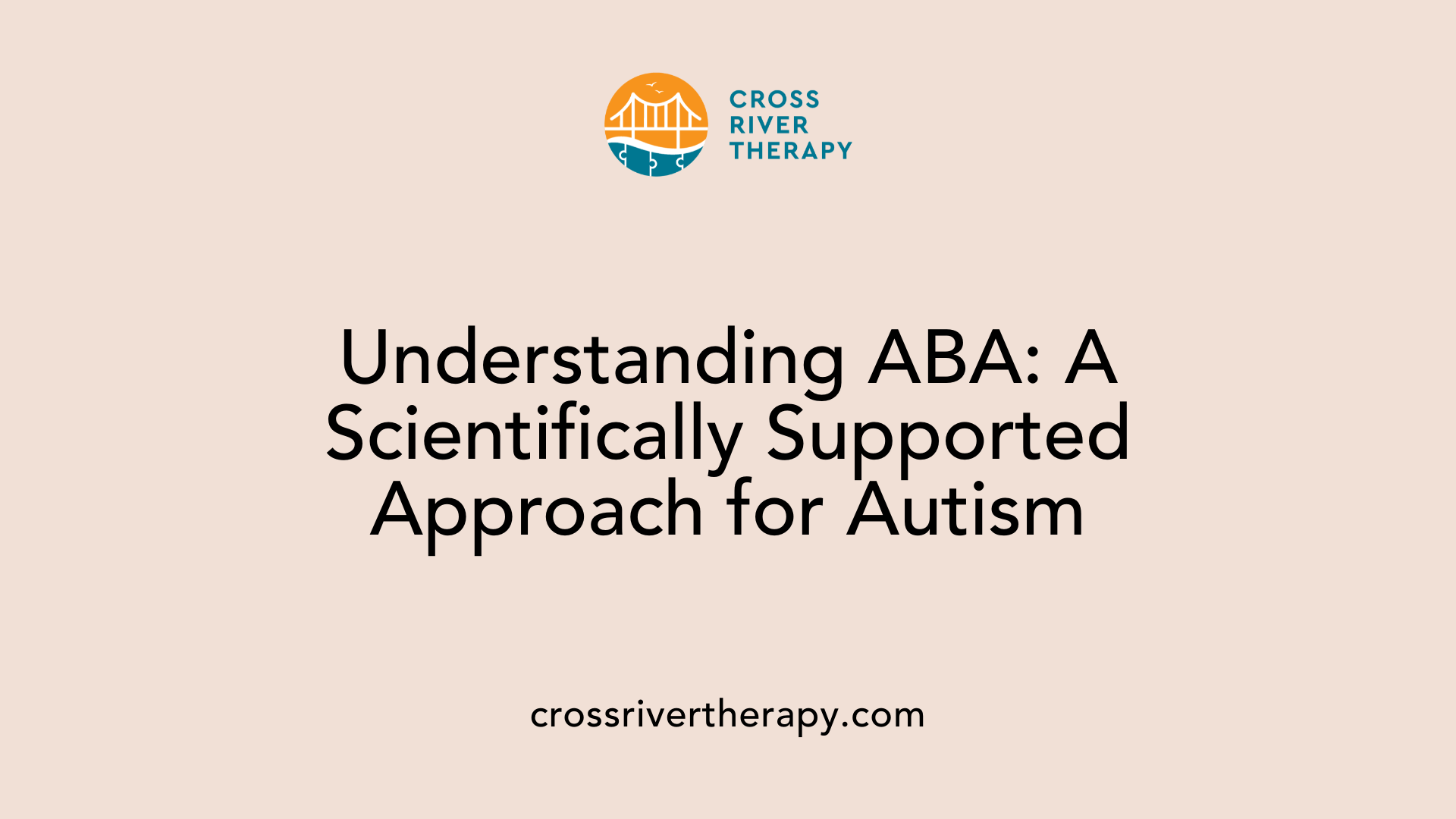 Understanding ABA: A Scientifically Supported Approach for Autism