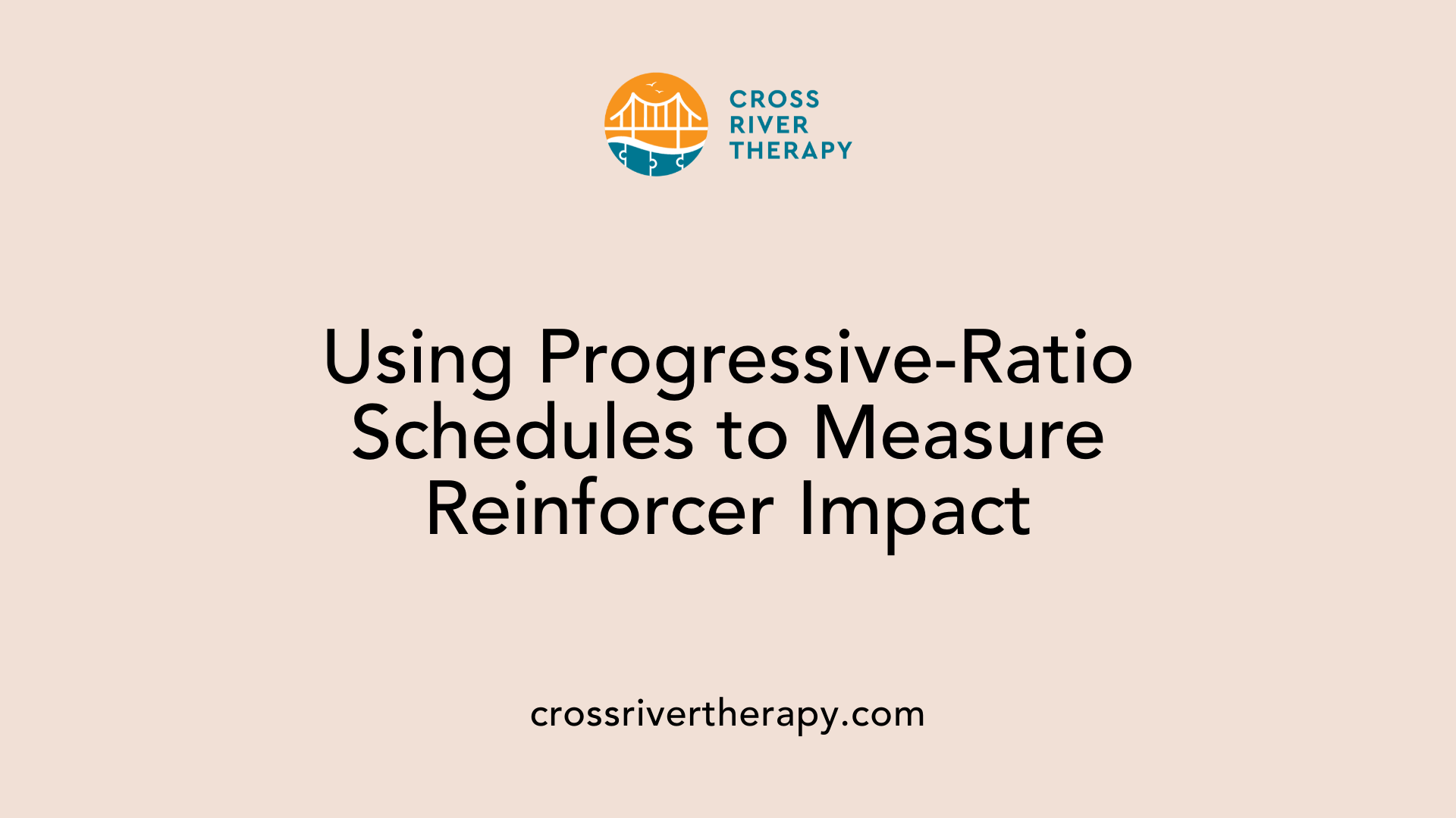 Using Progressive-Ratio Schedules to Measure Reinforcer Impact