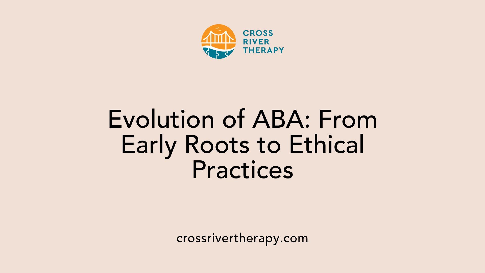 Evolution of ABA: From Early Roots to Ethical Practices
