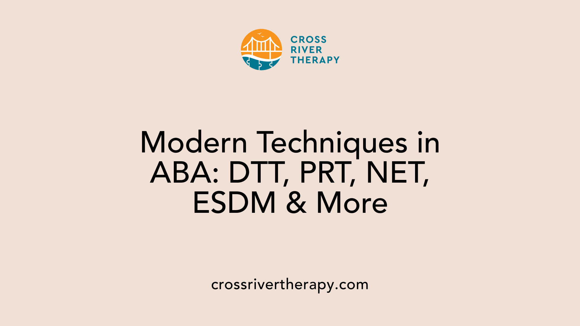 Modern Techniques in ABA: DTT, PRT, NET, ESDM &amp; More