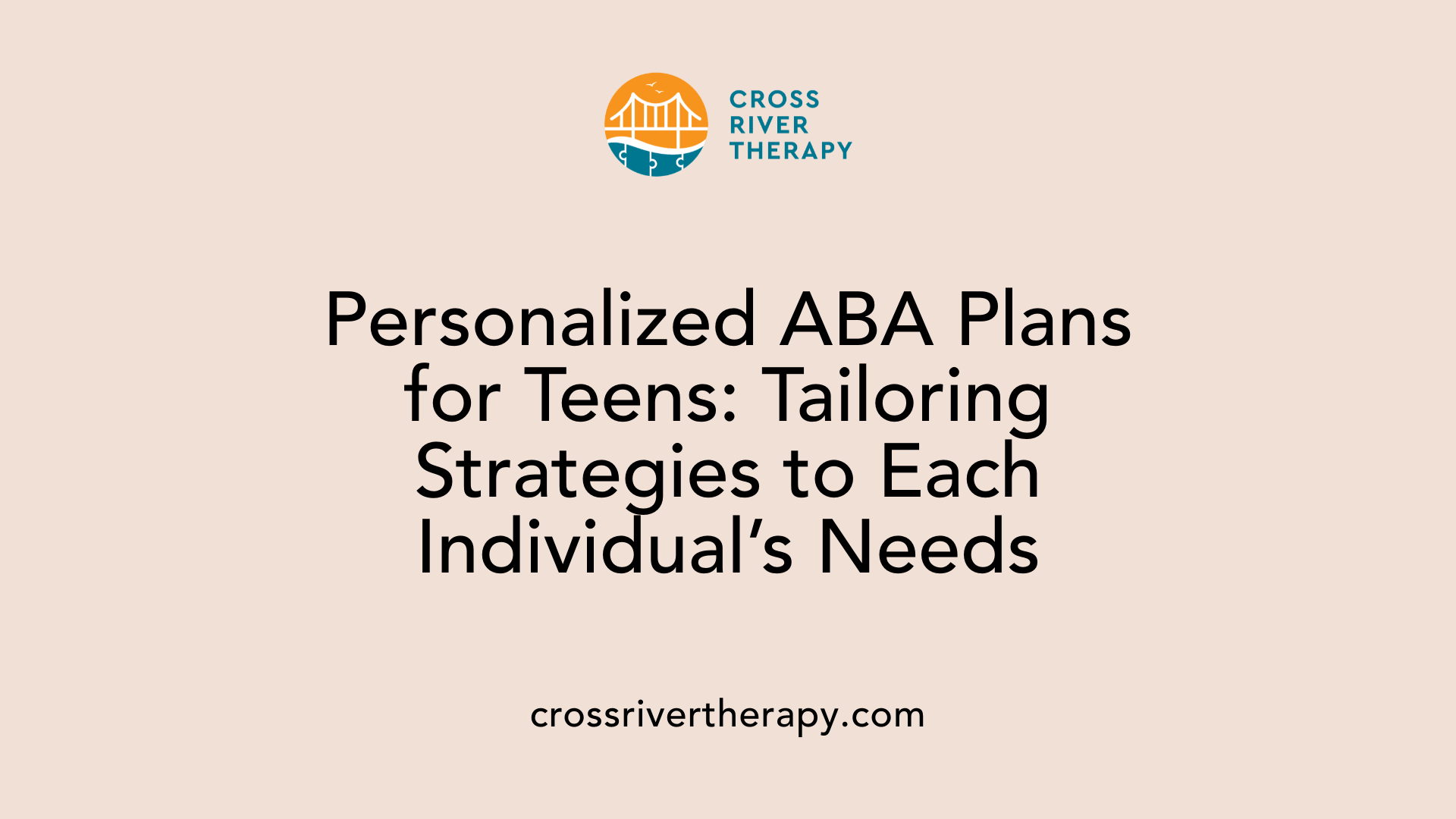 Personalized ABA Plans for Teens: Tailoring Strategies to Each Individual’s Needs