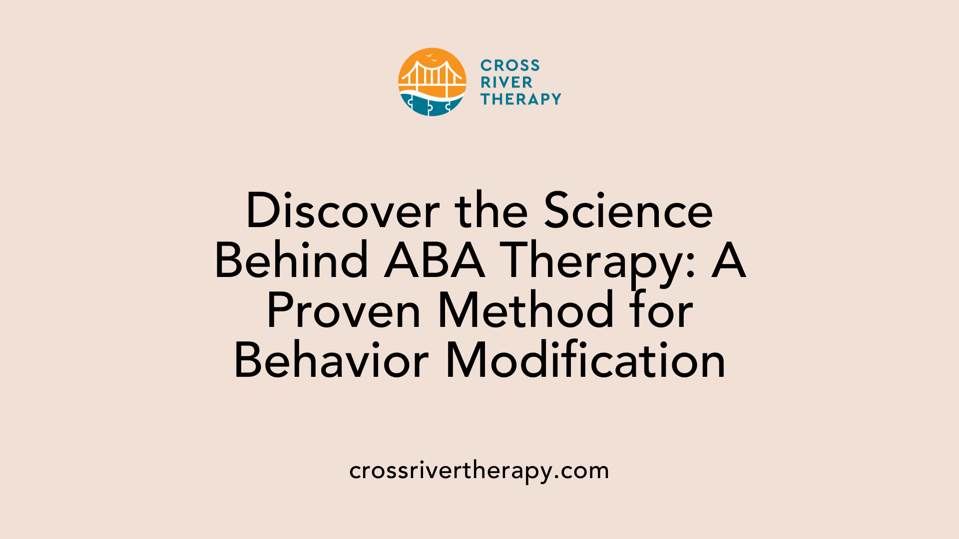 Discover the Science Behind ABA Therapy: A Proven Method for Behavior Modification
