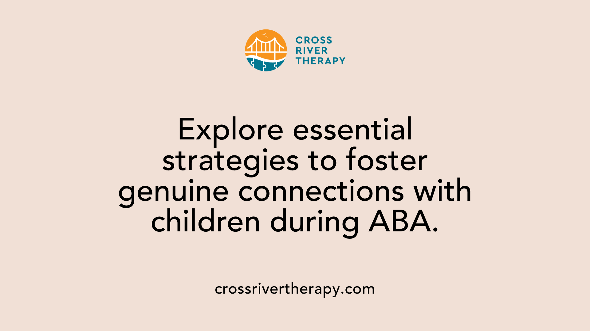 Explore essential strategies to foster genuine connections with children during ABA.