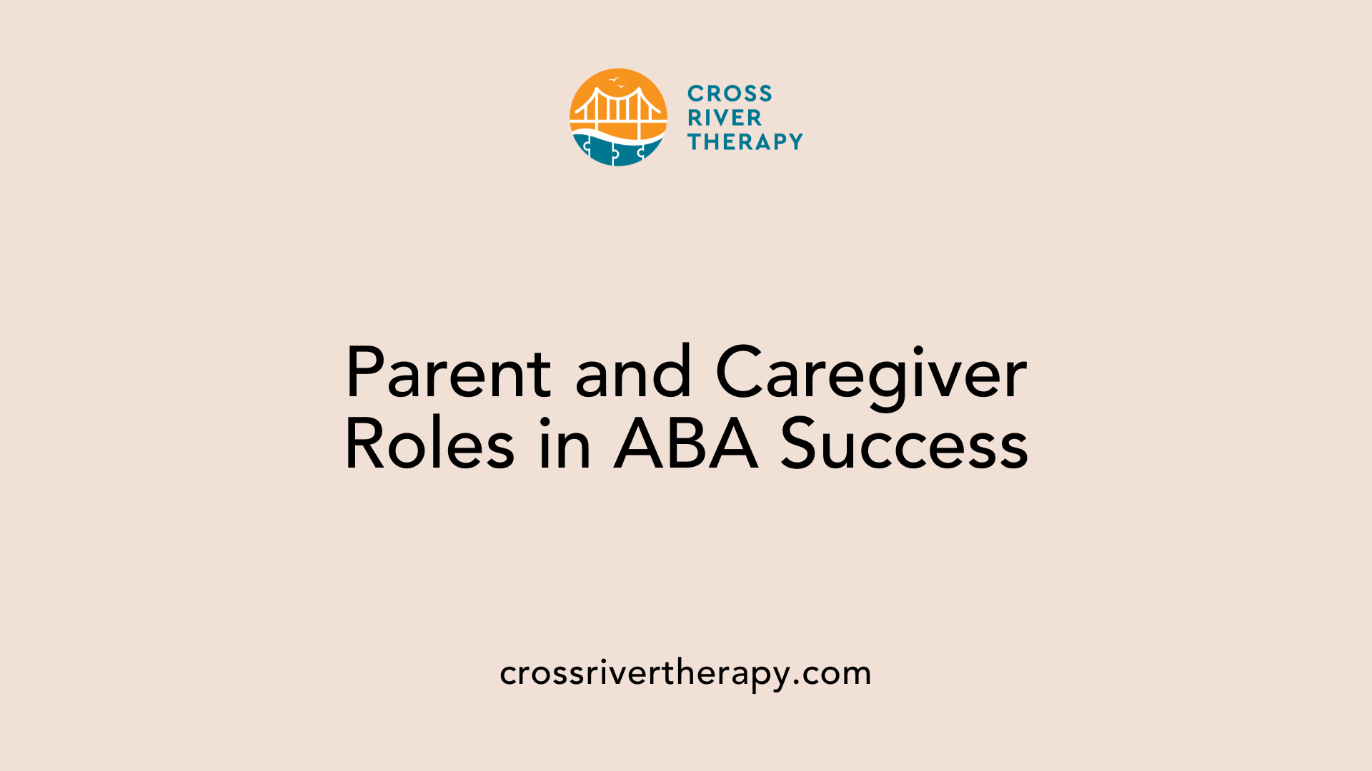Parent and Caregiver Roles in ABA Success