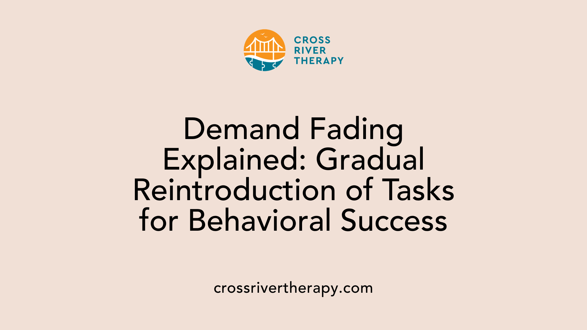 Demand Fading Explained: Gradual Reintroduction of Tasks for Behavioral Success