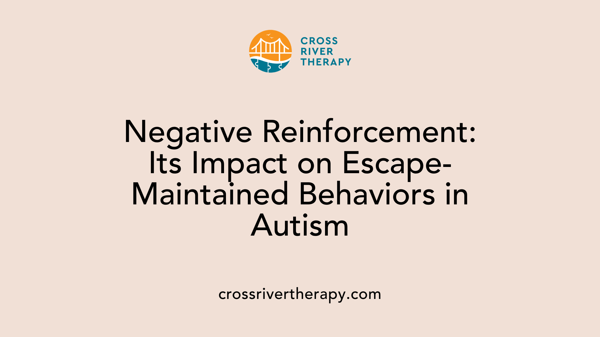 Negative Reinforcement: Its Impact on Escape-Maintained Behaviors in Autism