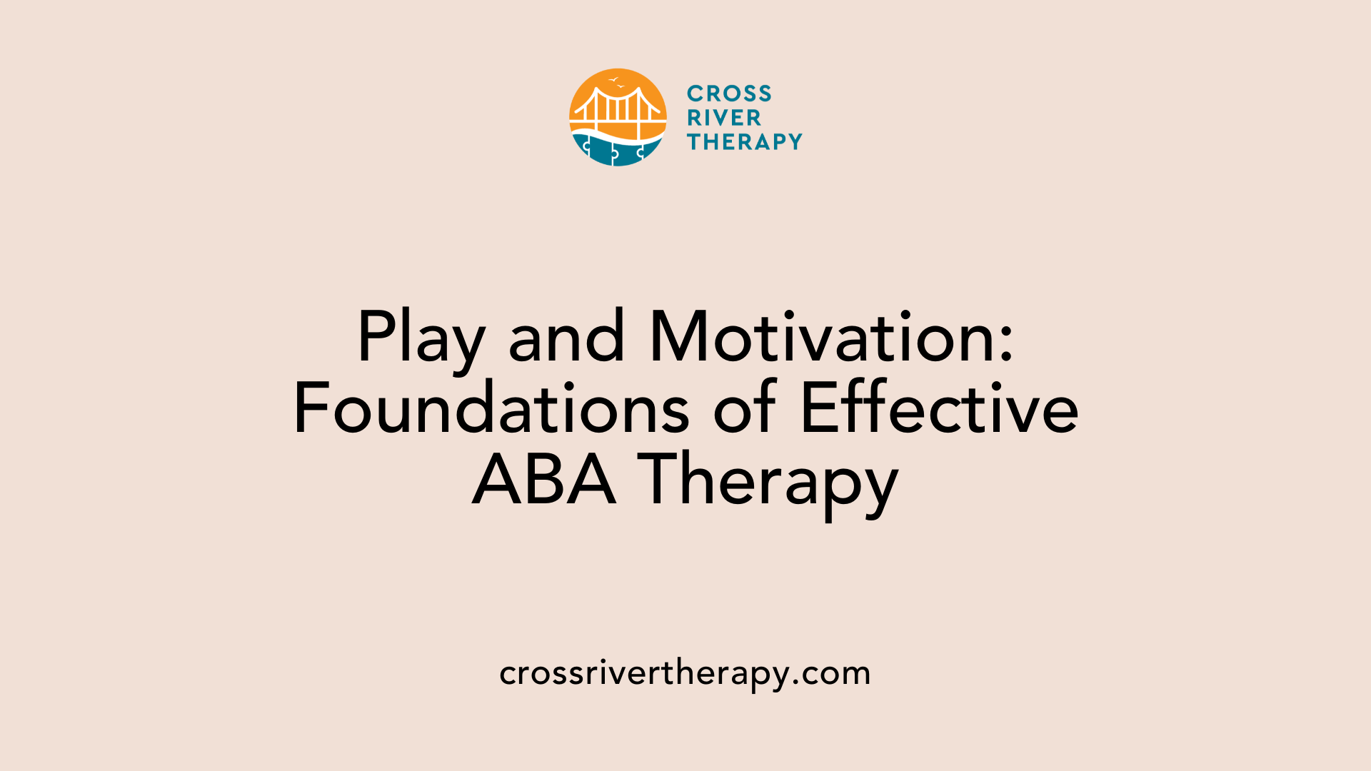 Play and Motivation: Foundations of Effective ABA Therapy