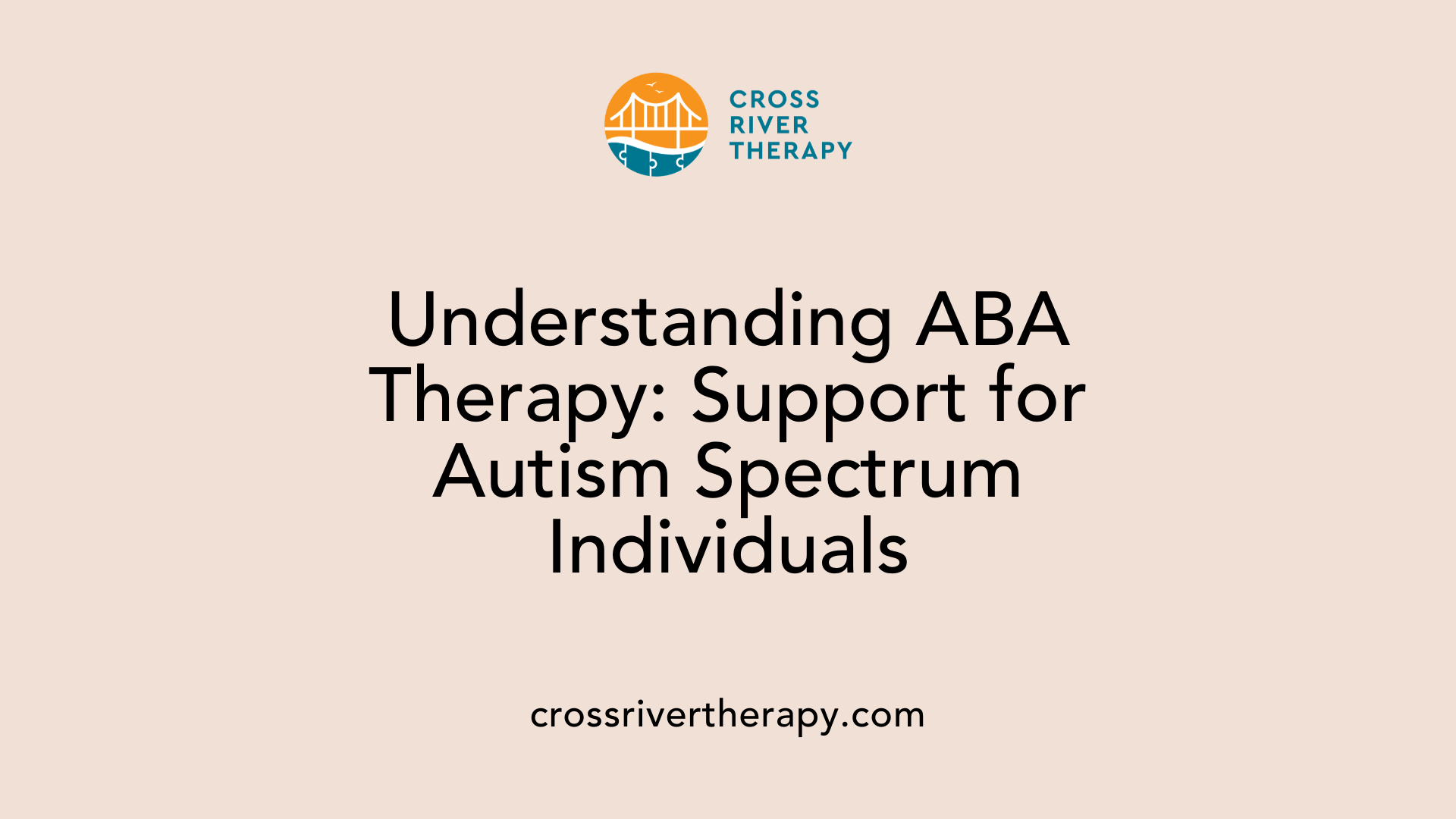 Understanding ABA Therapy: Support for Autism Spectrum Individuals
