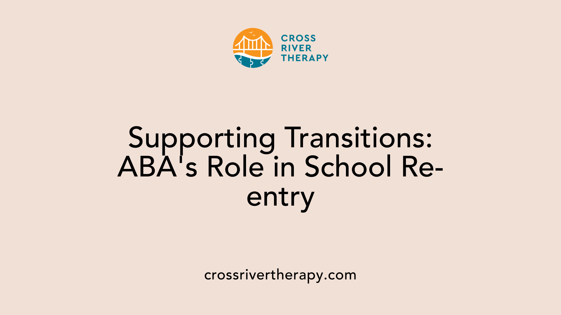 Supporting Transitions: ABA's Role in School Re-entry