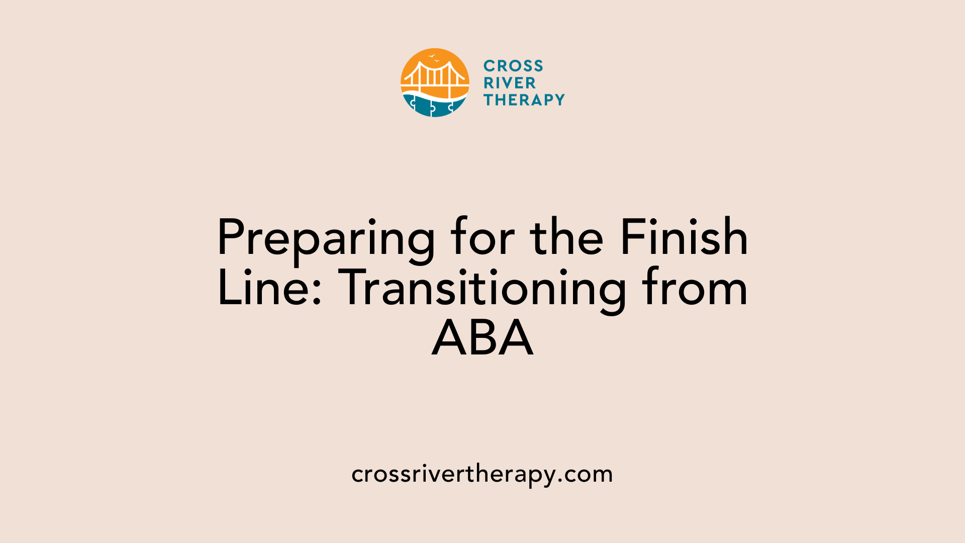 Preparing for the Finish Line: Transitioning from ABA