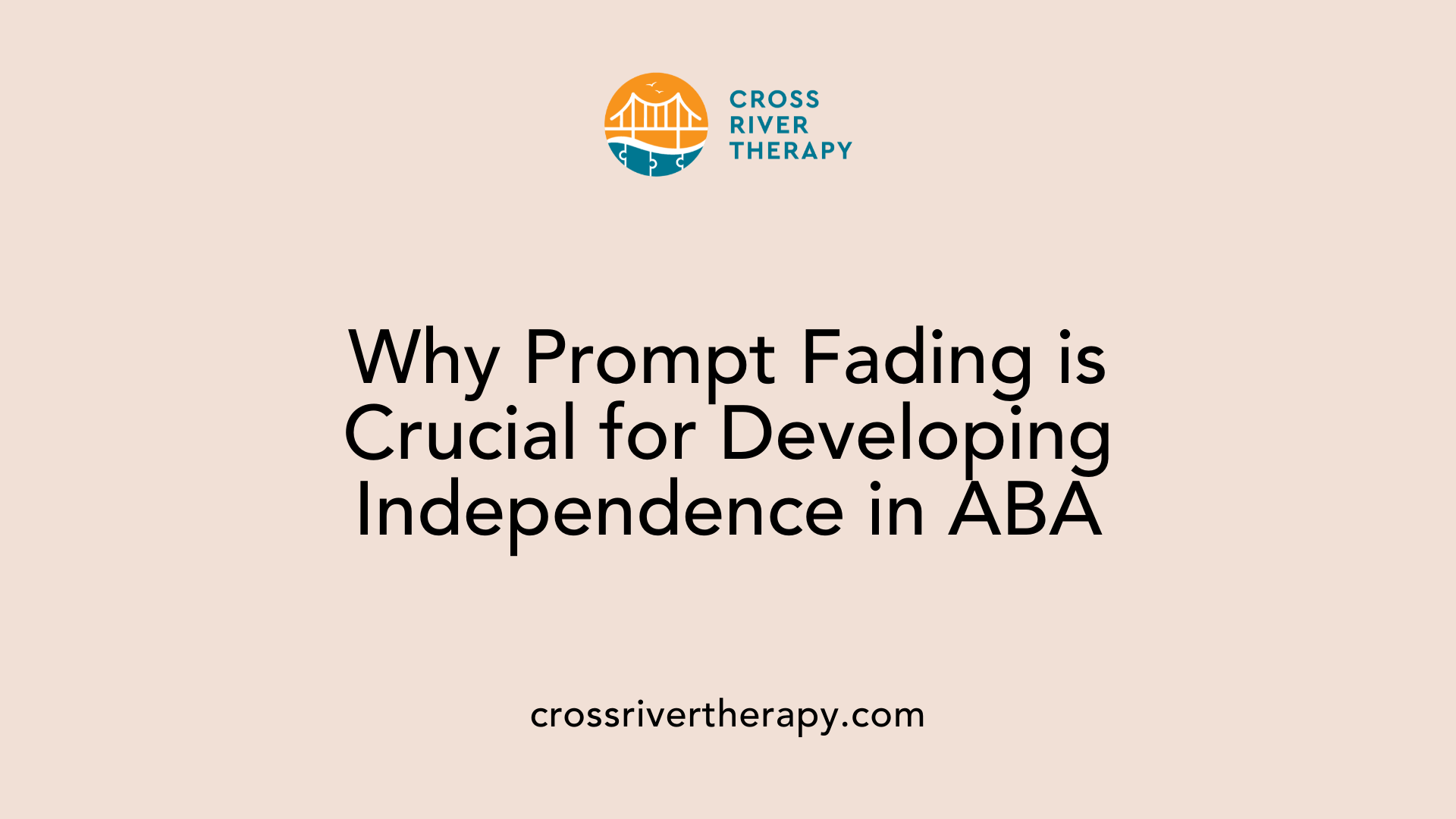 Why Prompt Fading is Crucial for Developing Independence in ABA