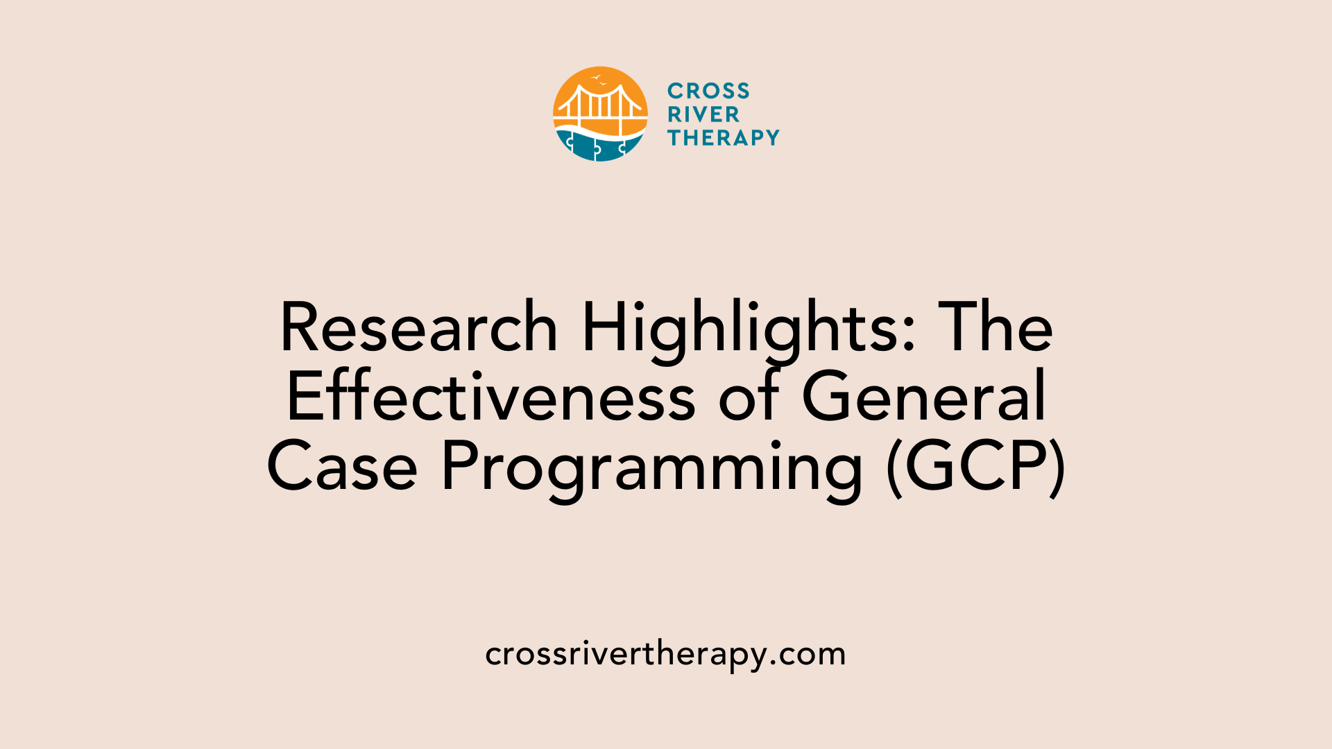Research Highlights: The Effectiveness of General Case Programming (GCP)