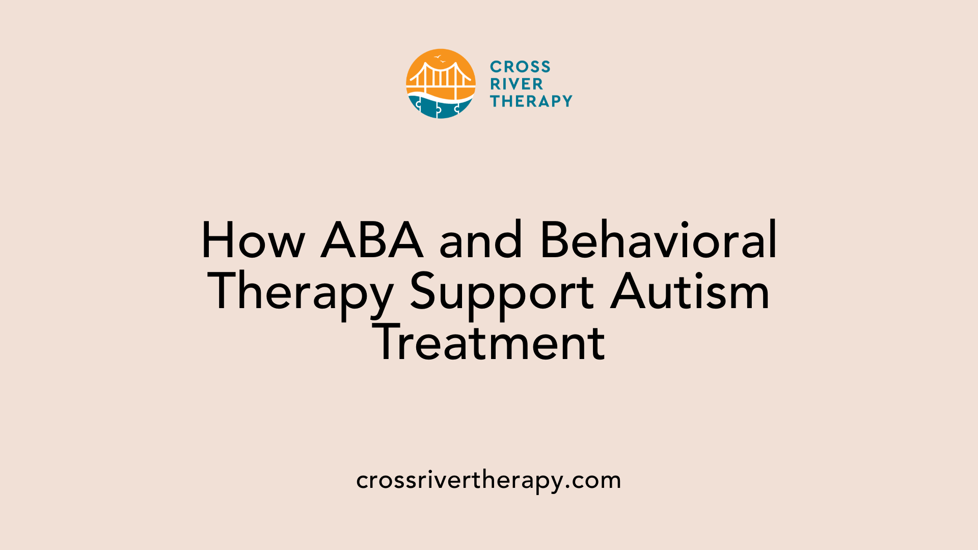 How ABA and Behavioral Therapy Support Autism Treatment