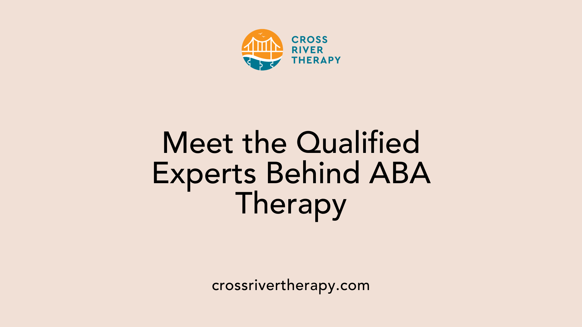 Meet the Qualified Experts Behind ABA Therapy