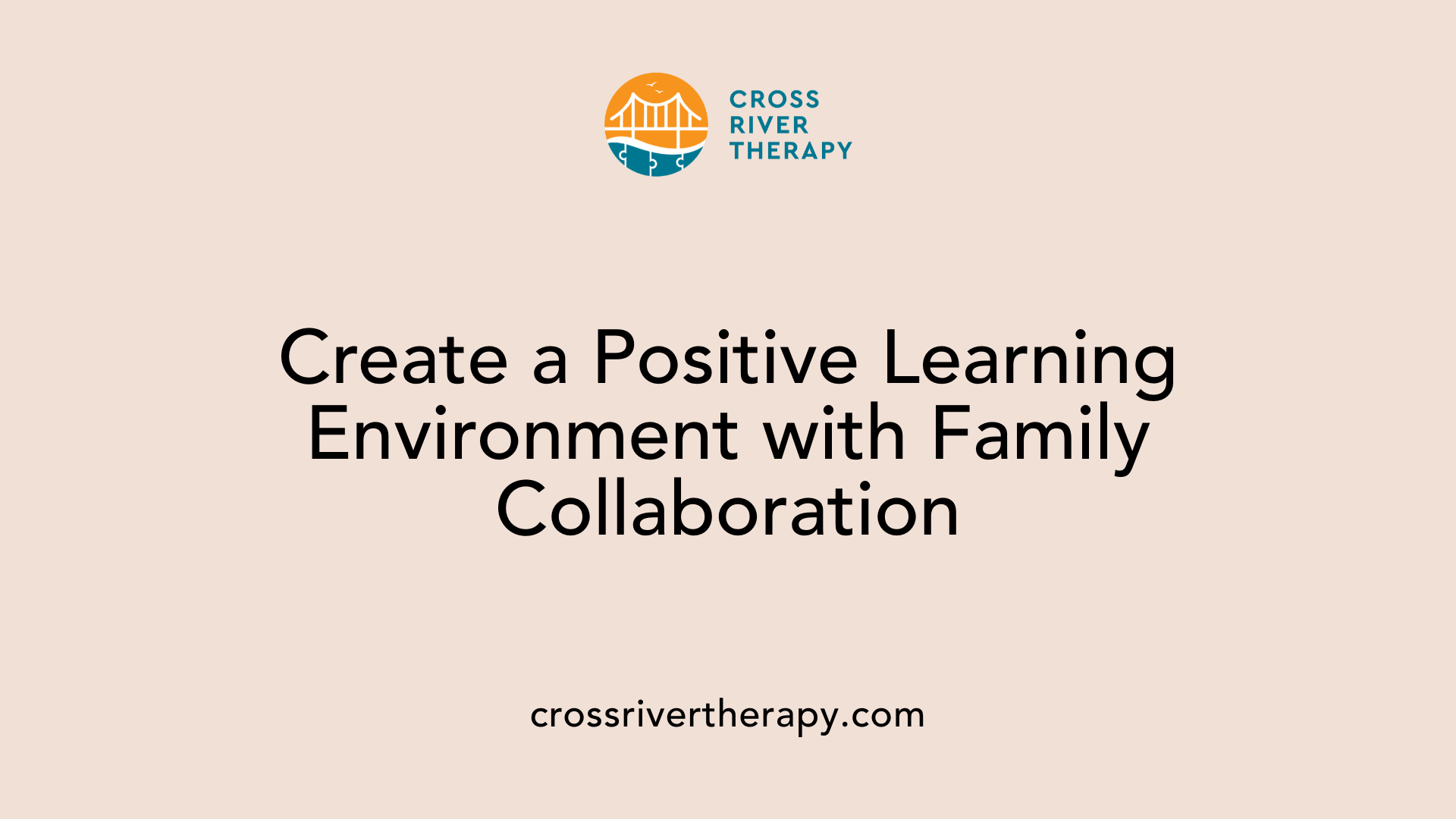 Create a Positive Learning Environment with Family Collaboration