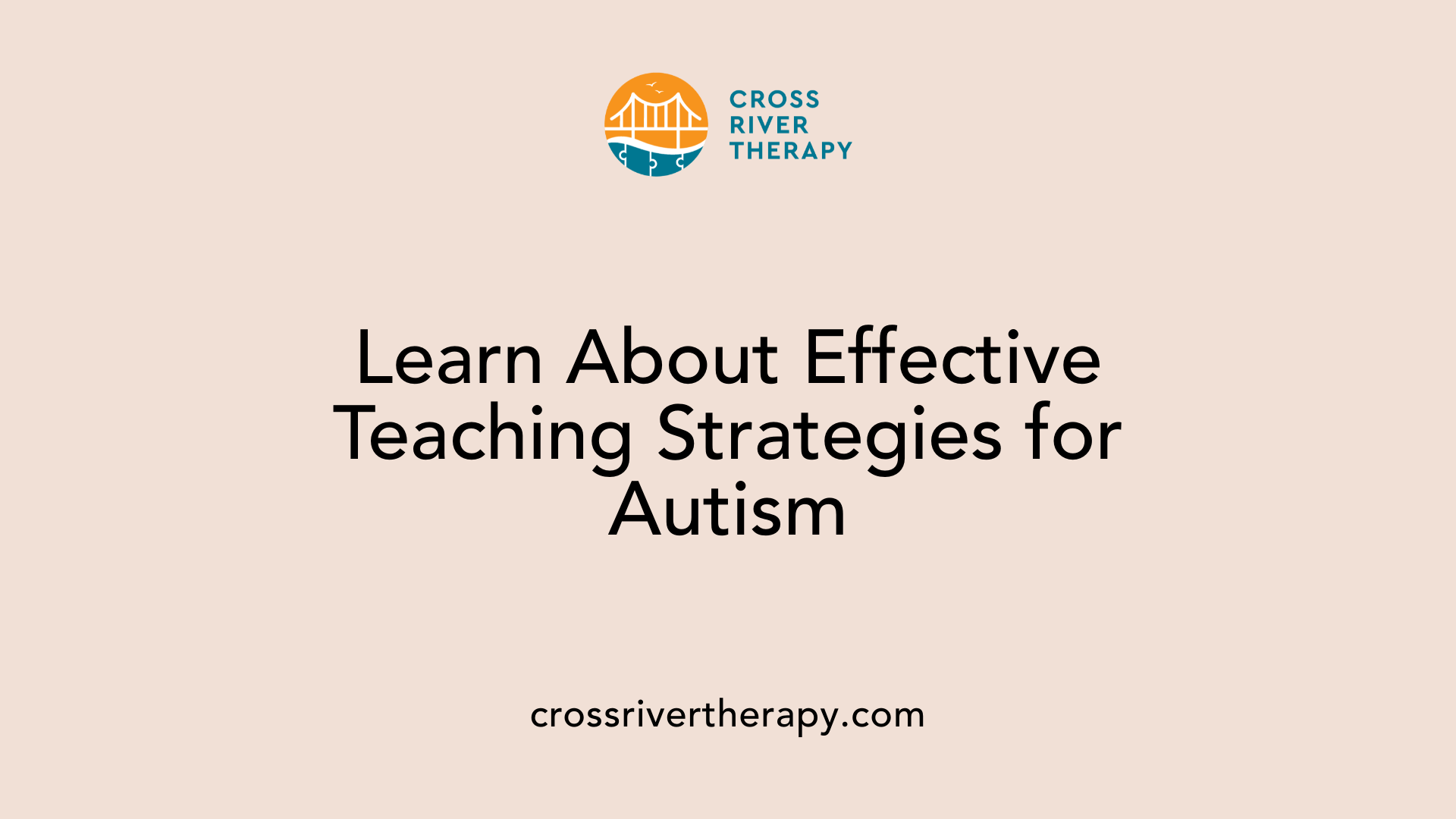 Learn About Effective Teaching Strategies for Autism