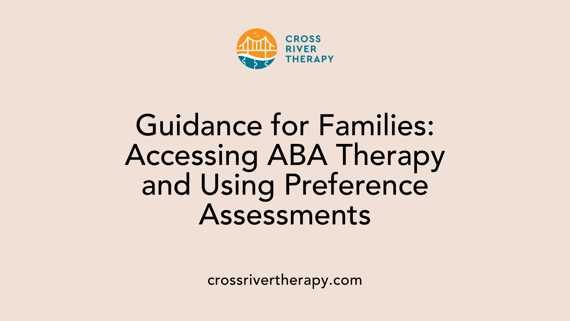 Guidance for Families: Accessing ABA Therapy and Using Preference Assessments