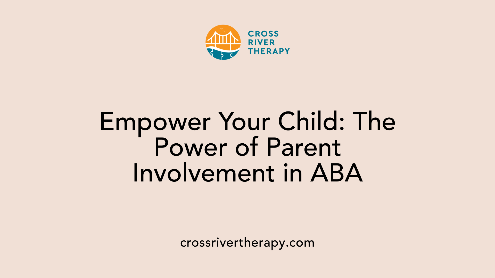 Empower Your Child: The Power of Parent Involvement in ABA