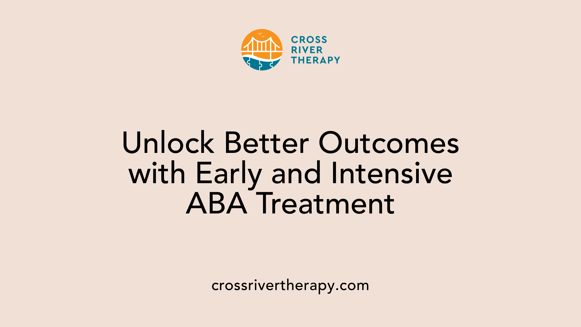 Unlock Better Outcomes with Early and Intensive ABA Treatment