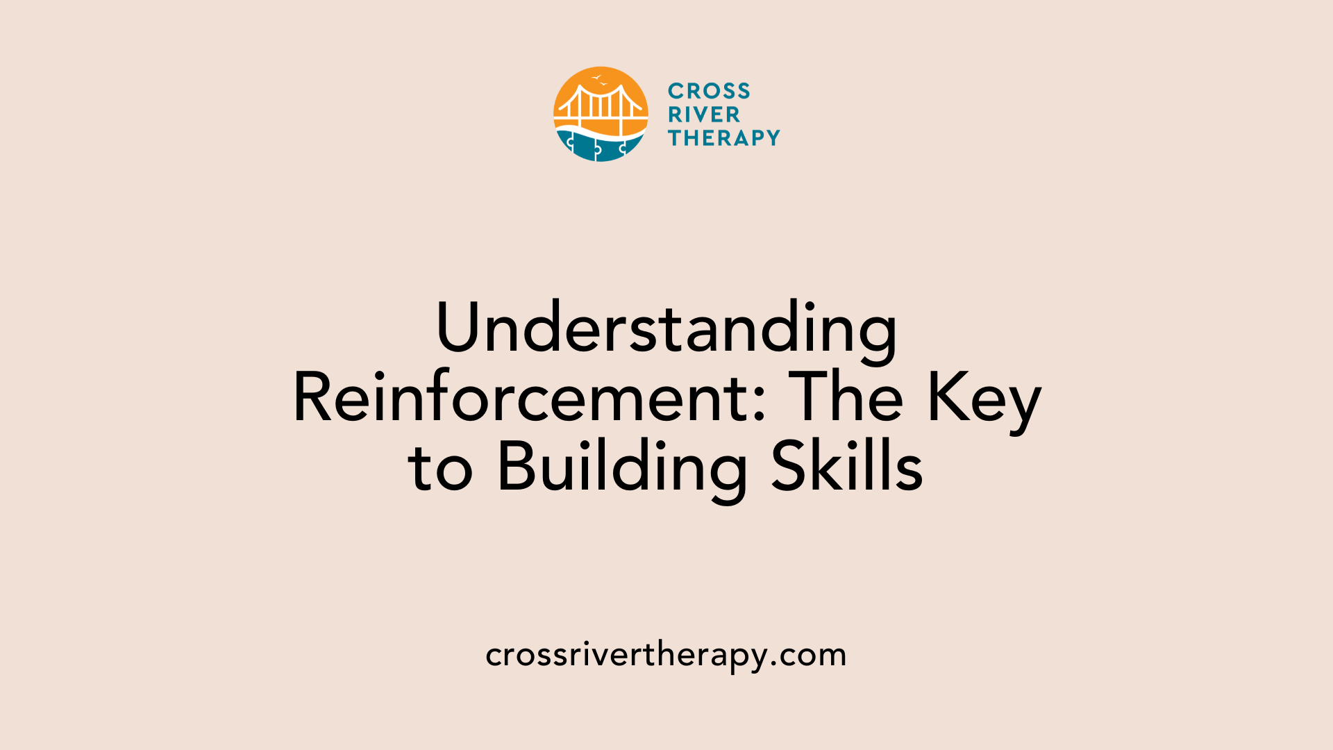 Understanding Reinforcement: The Key to Building Skills