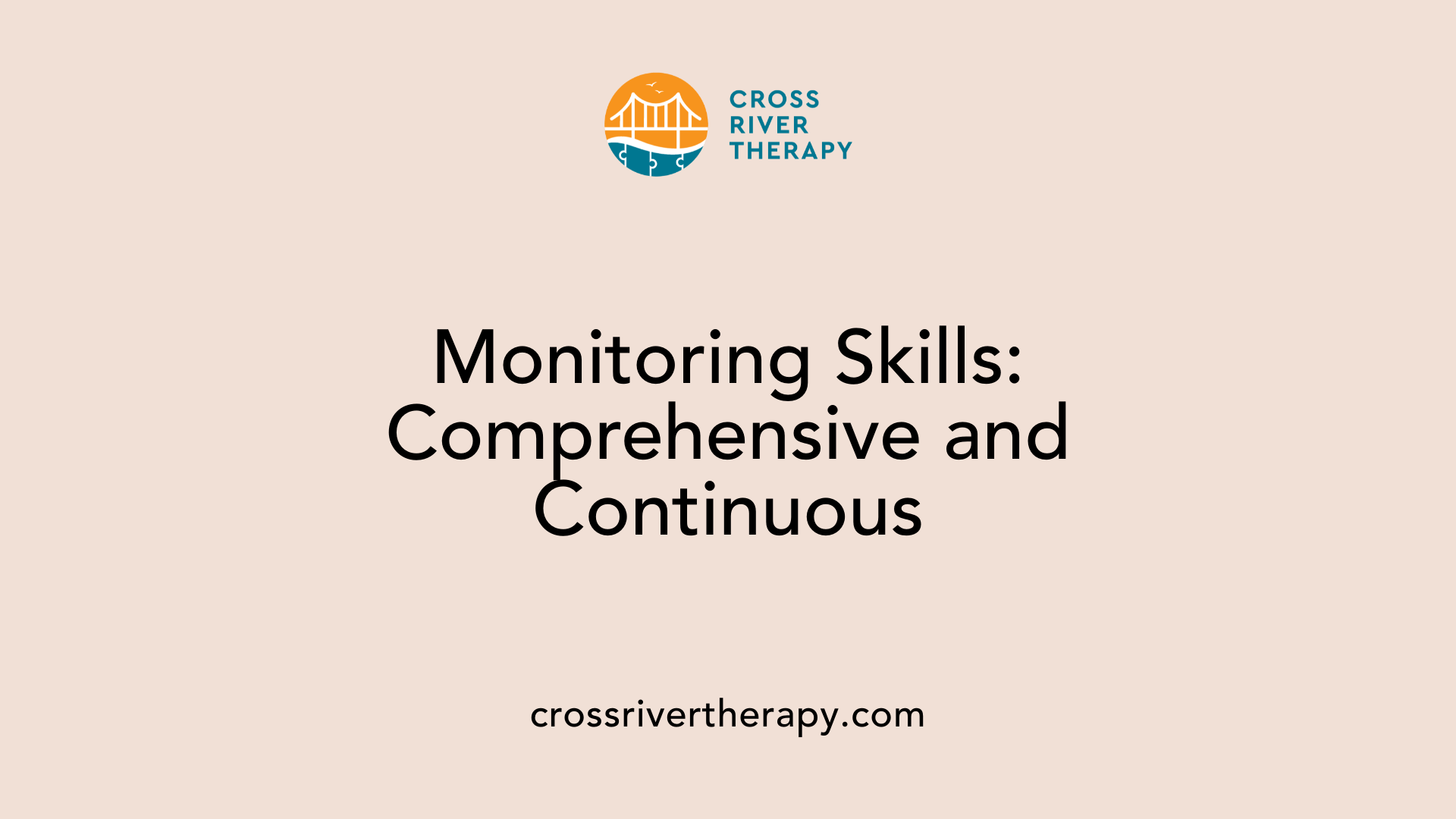 Monitoring Skills: Comprehensive and Continuous