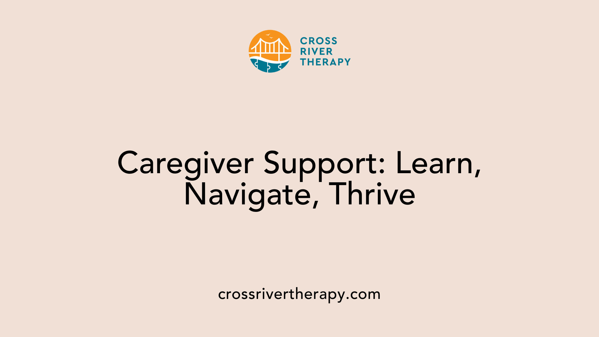 Caregiver Support: Learn, Navigate, Thrive