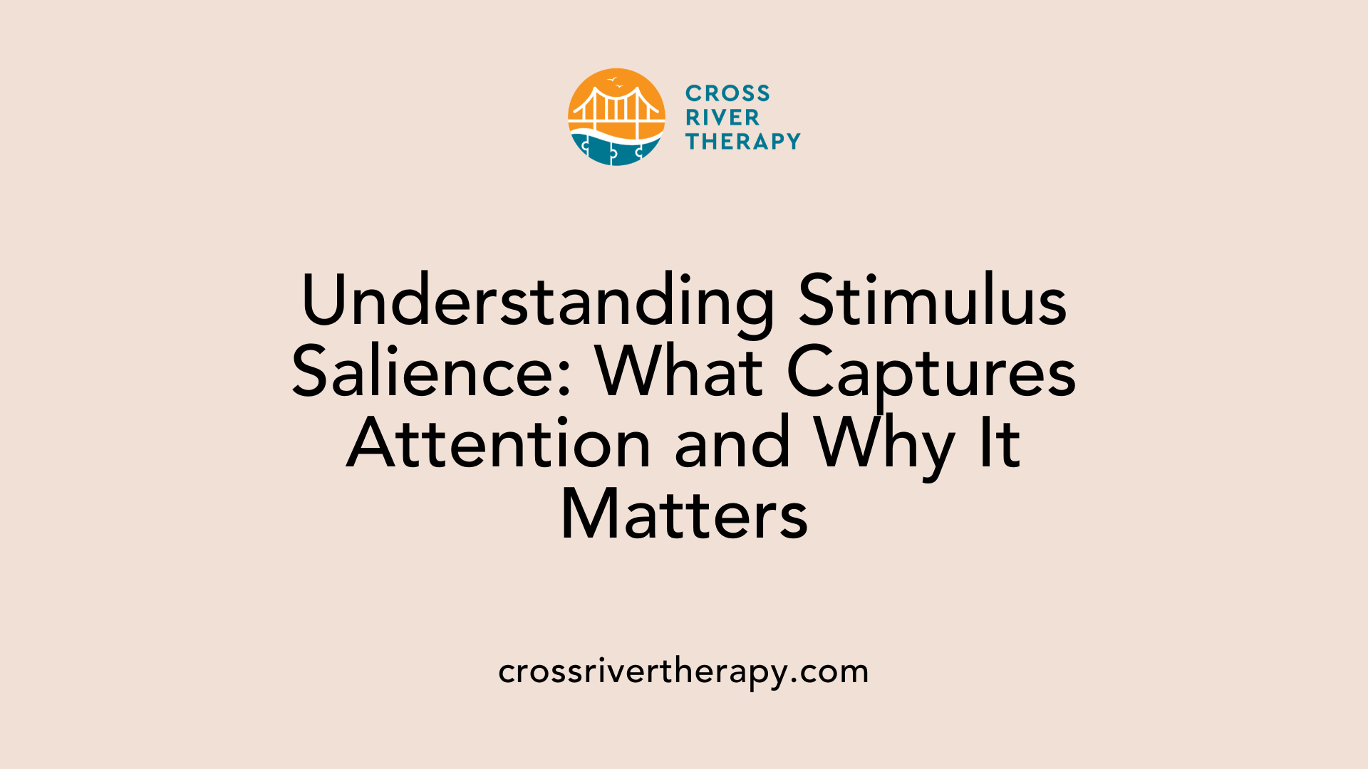 Understanding Stimulus Salience: What Captures Attention and Why It Matters
