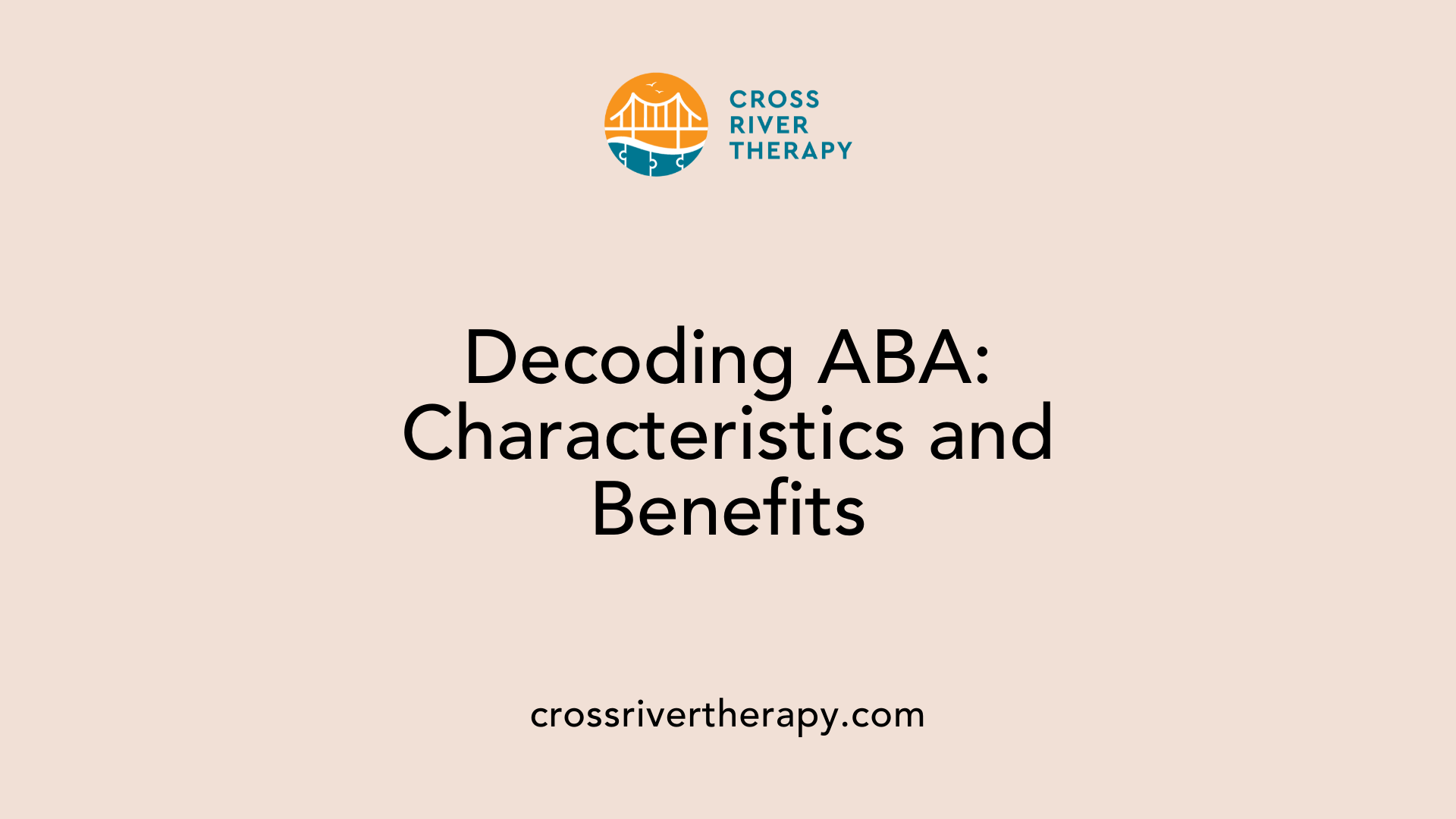 Decoding ABA: Characteristics and Benefits