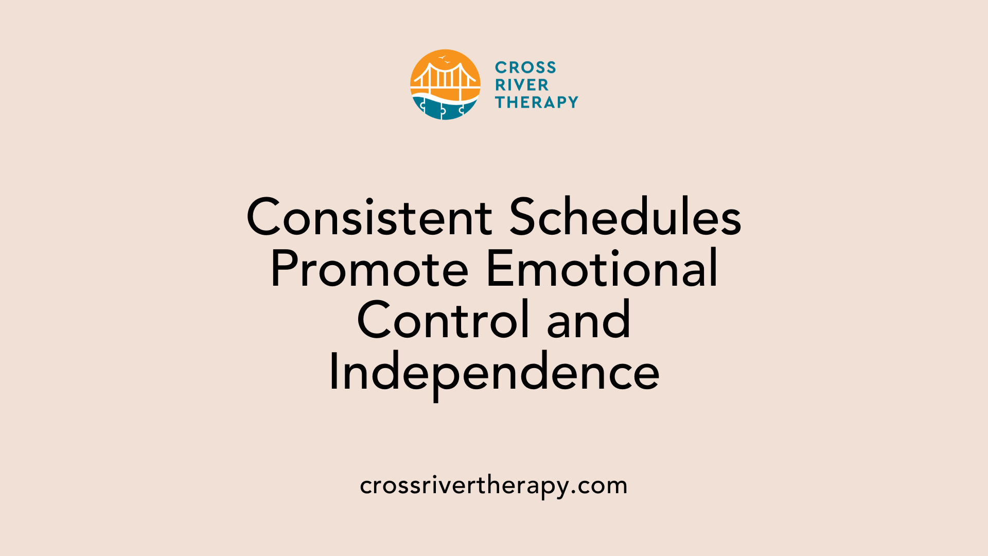 Consistent Schedules Promote Emotional Control and Independence