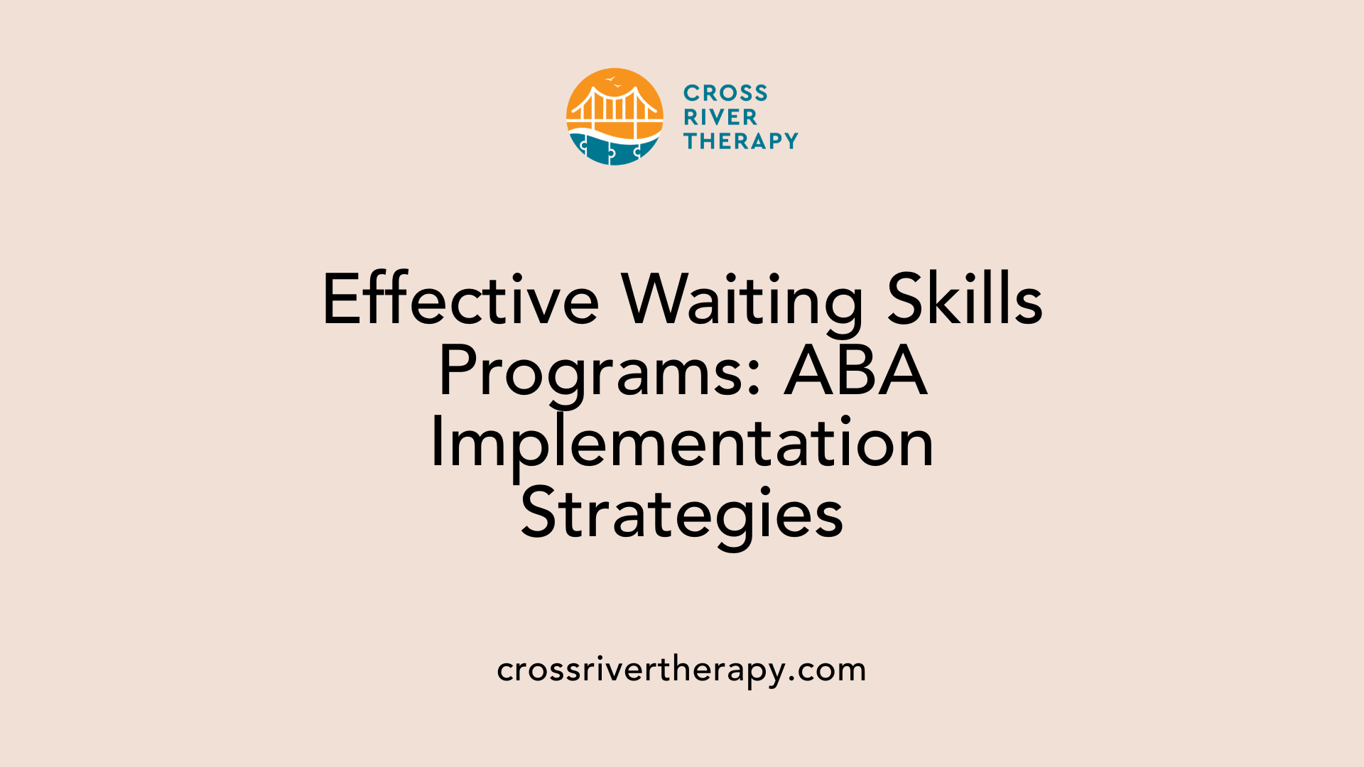 Effective Waiting Skills Programs: ABA Implementation Strategies