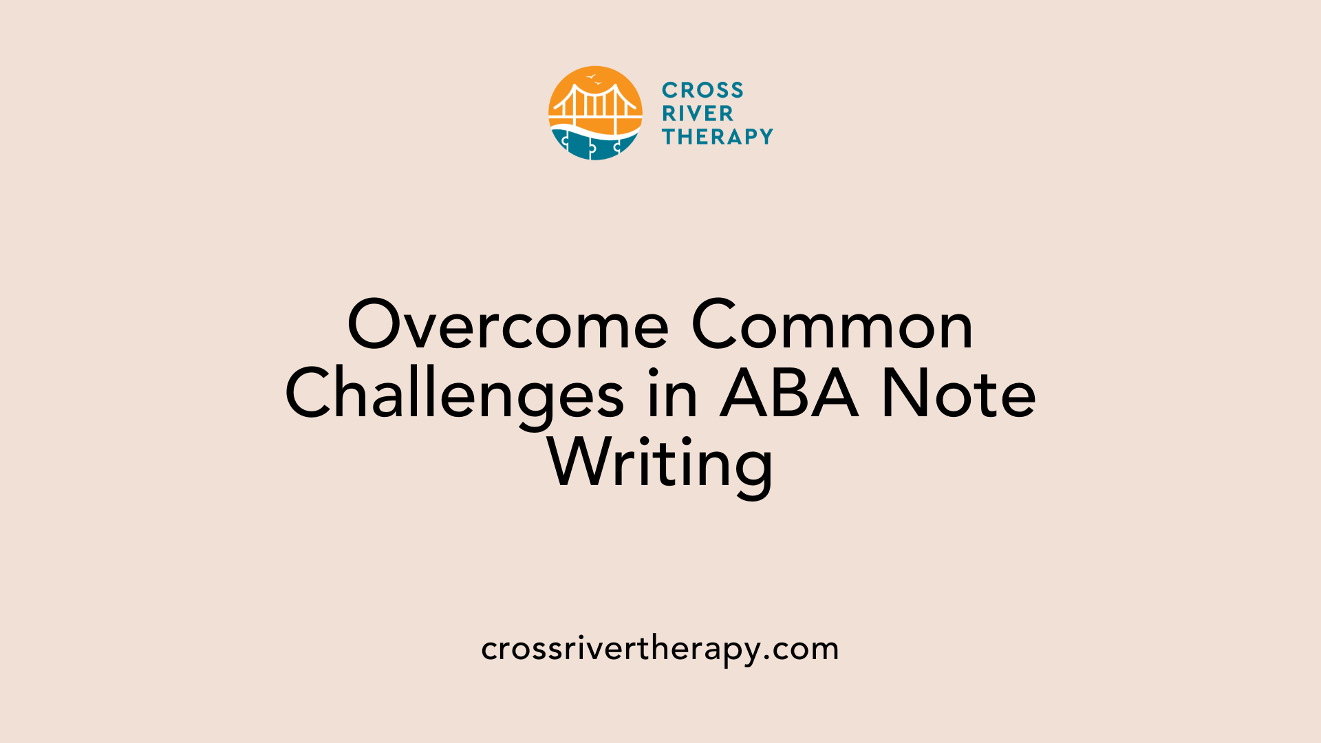 Overcome Common Challenges in ABA Note Writing