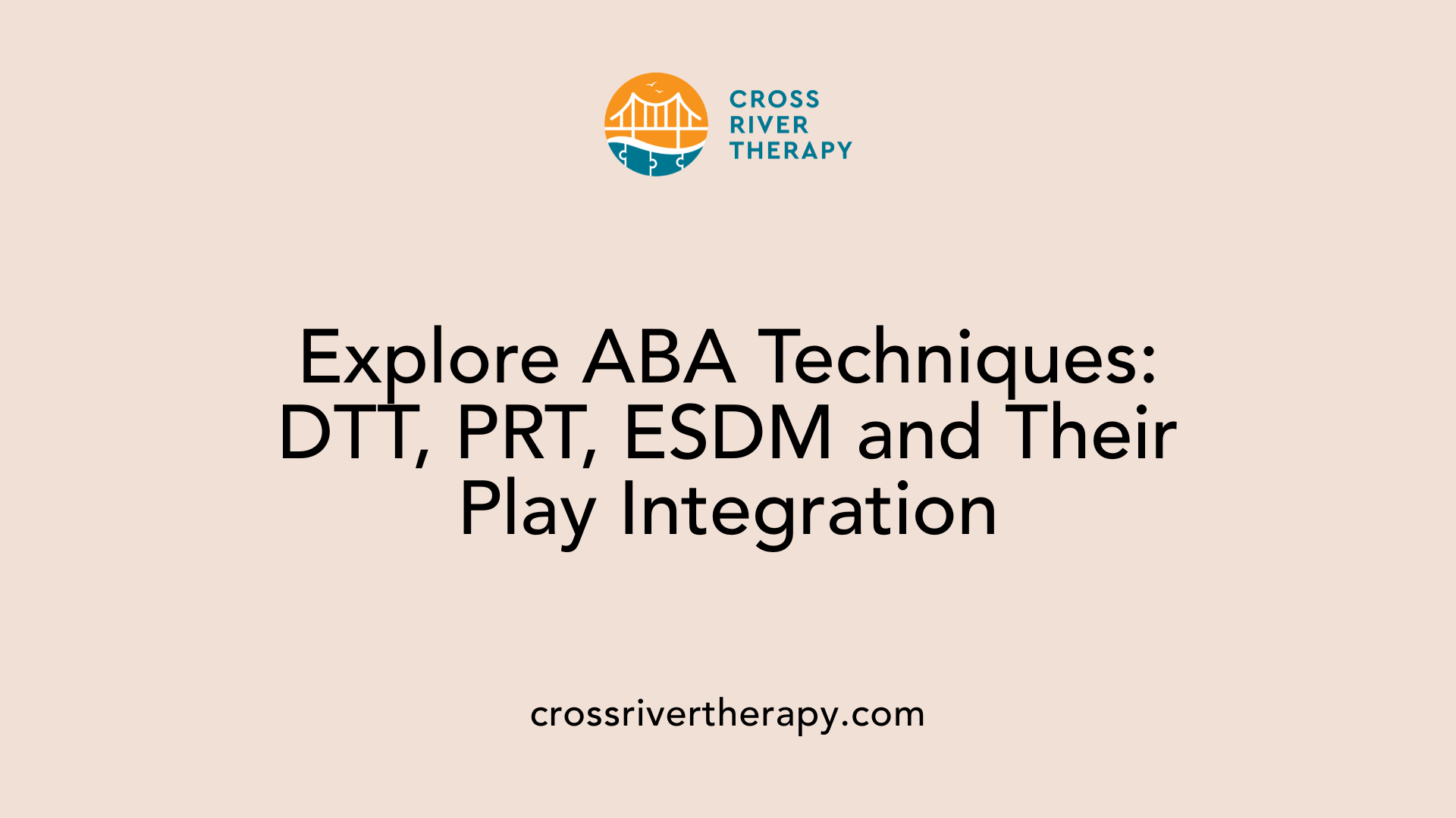 Explore ABA Techniques: DTT, PRT, ESDM and Their Play Integration